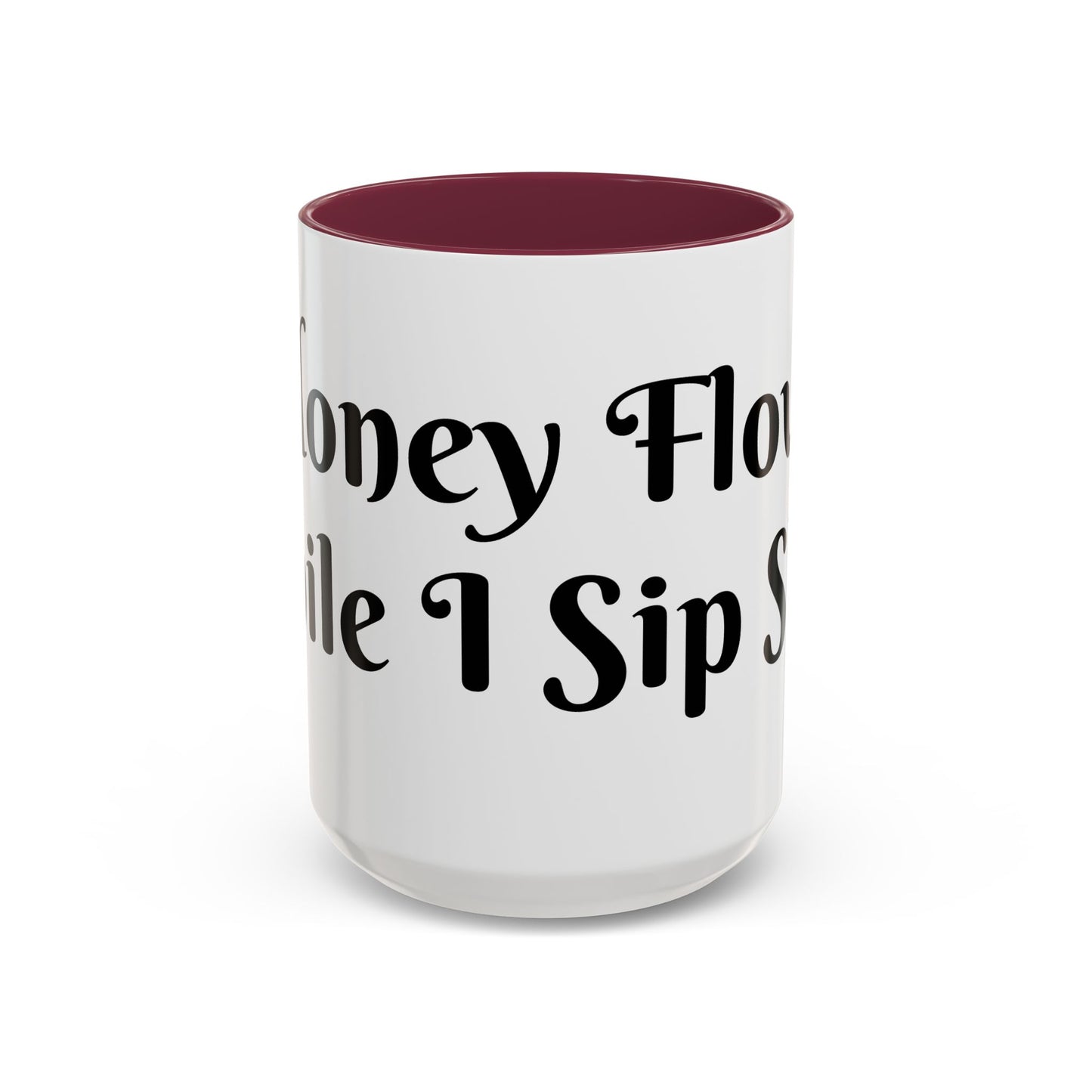 Money Flows While I Sip Slow Mug