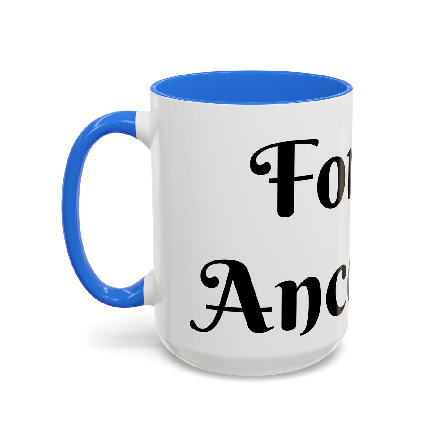 For My Ancestors Mug Unique Gift for Coffee Lovers, Birthday Presents