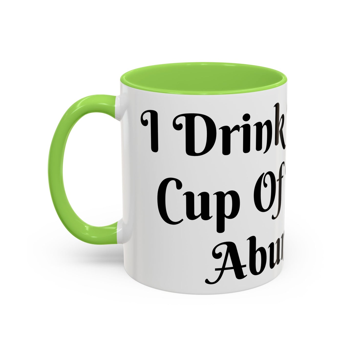 I Drink From The Cup of Limitless Abundance Mug Unique Gift for Coffee Lovers, Hot Chocolate Mugs, Fun Kitchen Decor, Birthday Presents