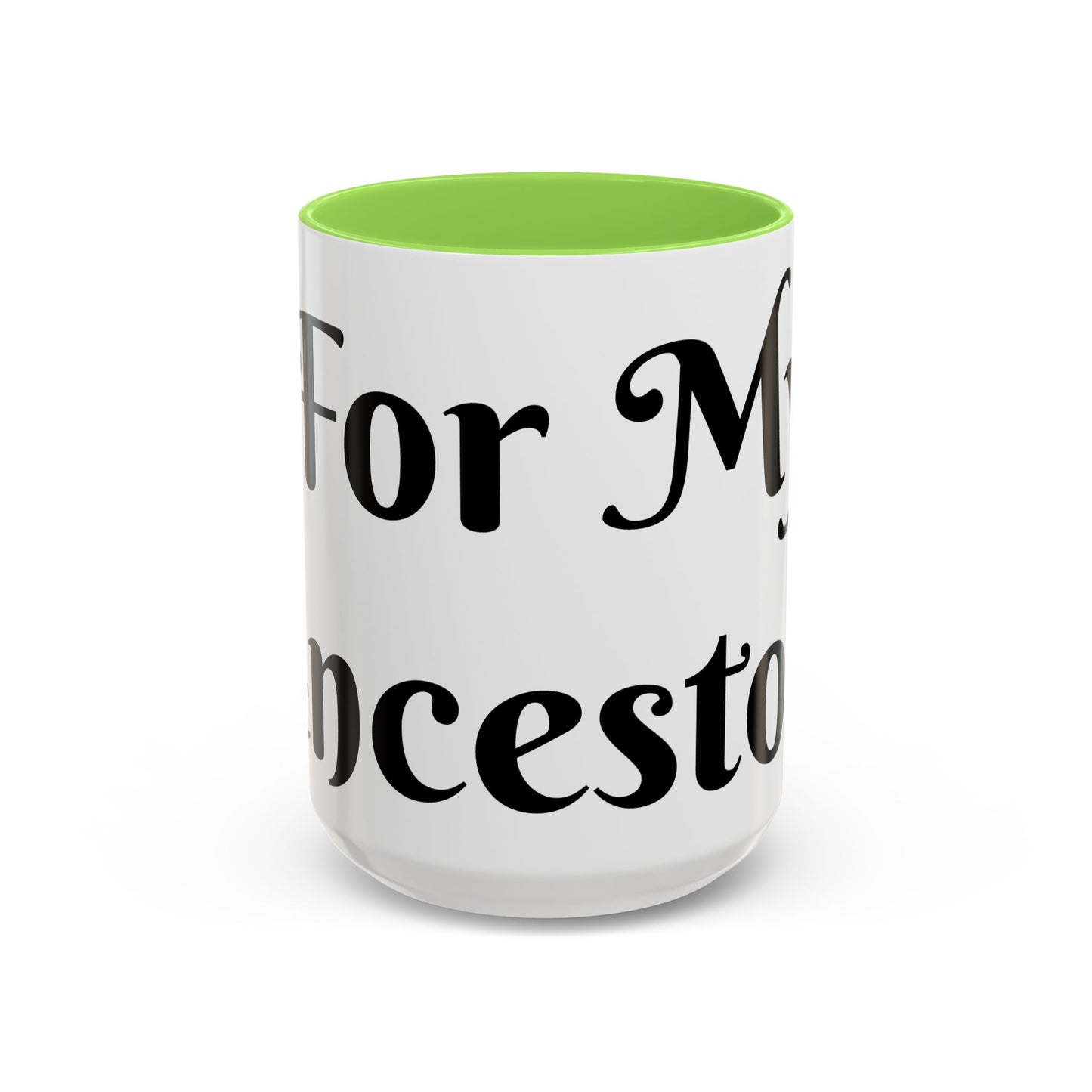For My Ancestors Mug Unique Gift for Coffee Lovers, Birthday Presents