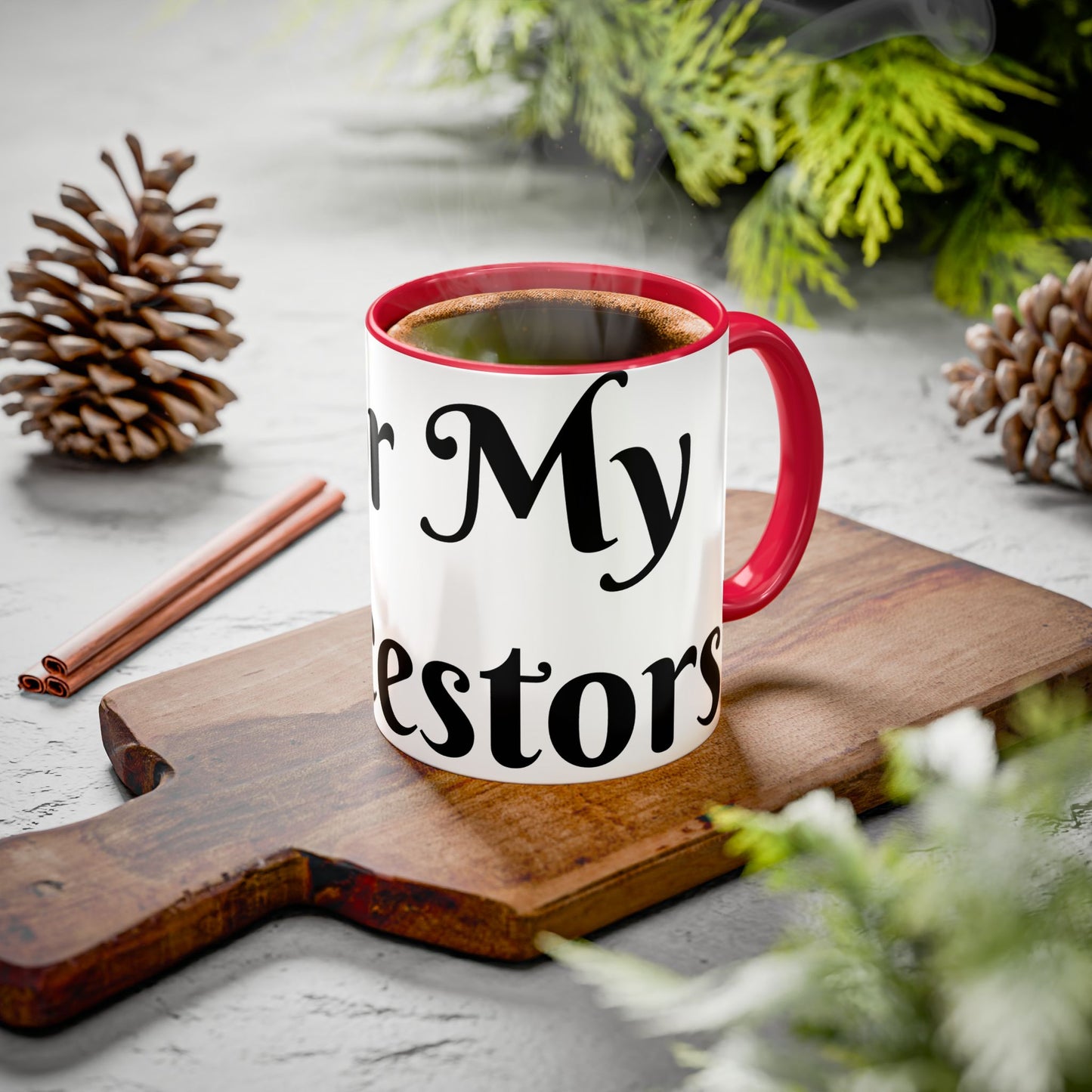For My Ancestors Mug Unique Gift for Coffee Lovers, Birthday Presents