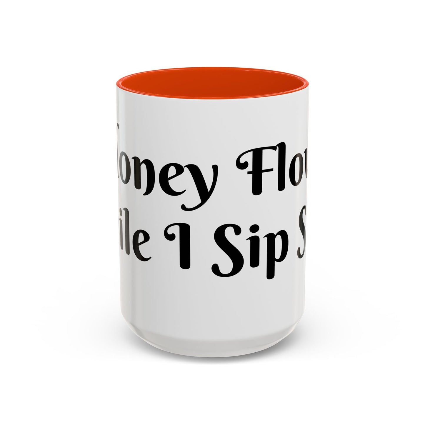 Money Flows While I Sip Slow Mug