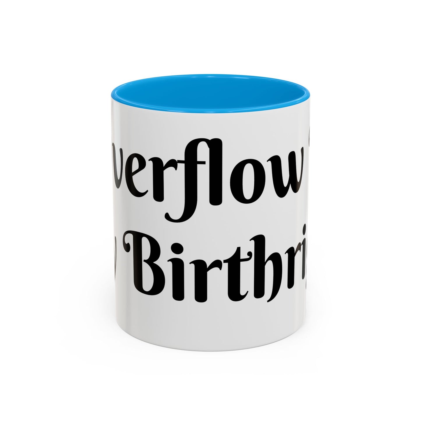 Overflow Is My Birthright Mug