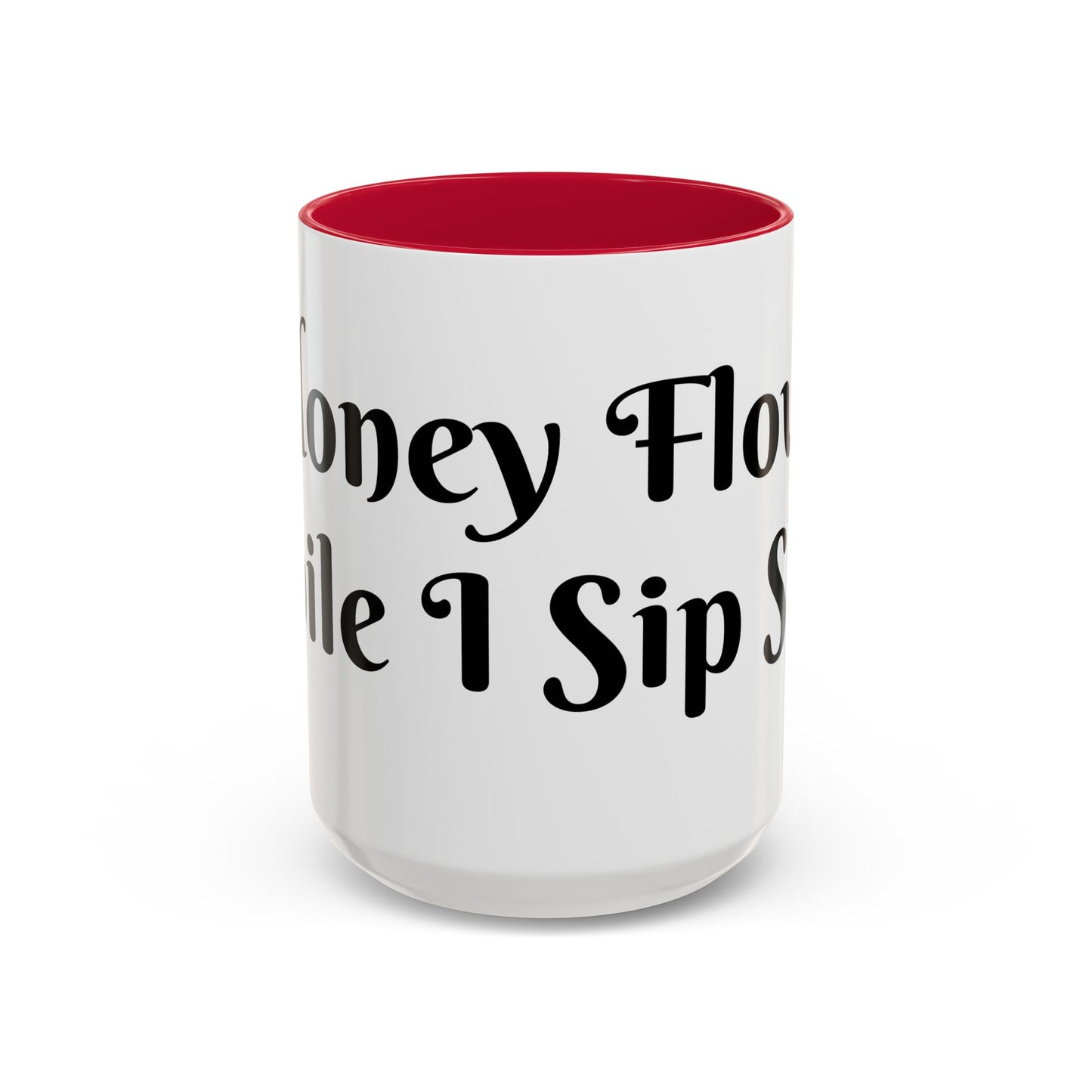 Money Flows While I Sip Slow Mug