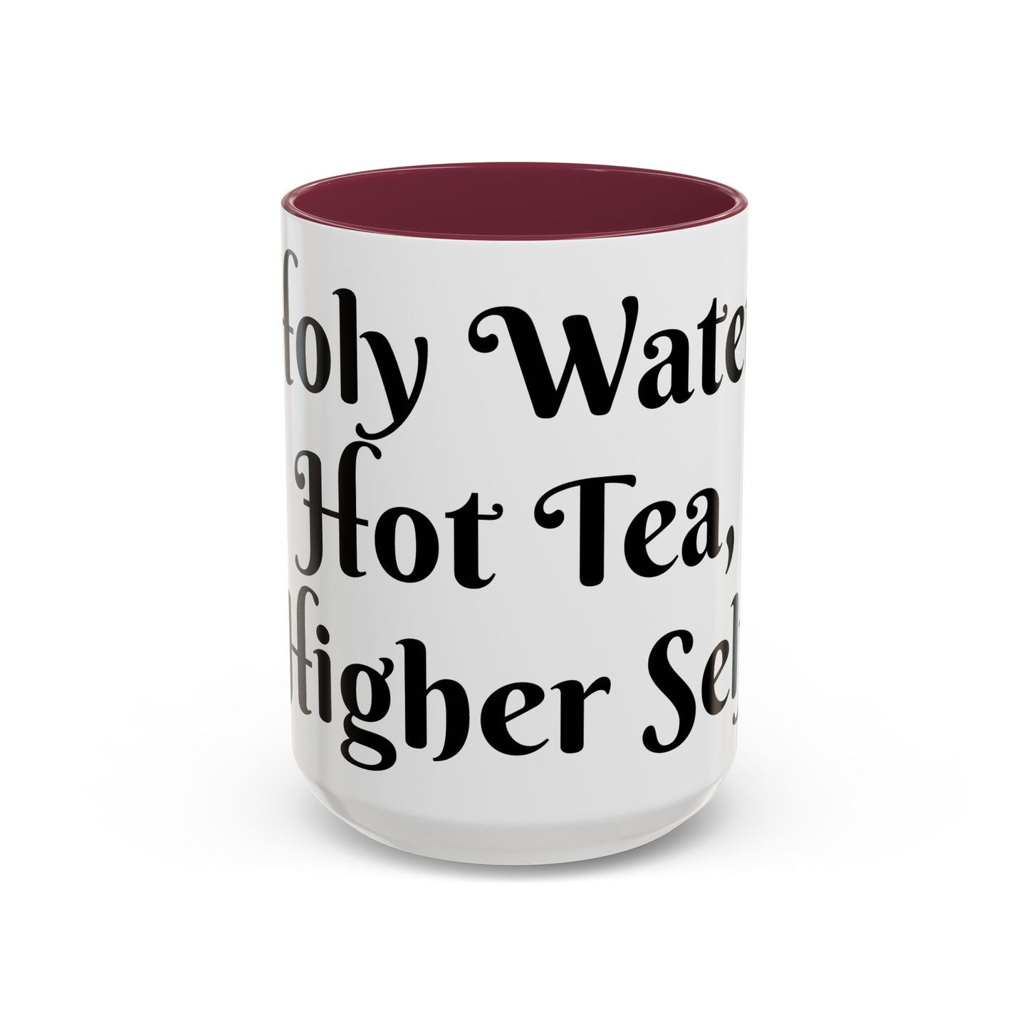 Holy Water, Hot Tea, Higher Self Mug for Hot Beverages, Motivational Coffee Cup, Gift for Self-Care, Relaxation, Daily Affirmations, Home Office Decor