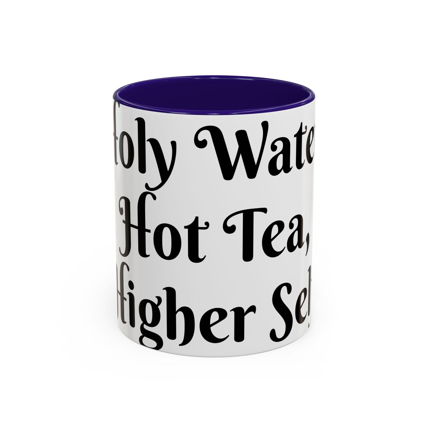 Holy Water, Hot Tea, Higher Self Mug for Hot Beverages, Motivational Coffee Cup, Gift for Self-Care, Relaxation, Daily Affirmations, Home Office Decor