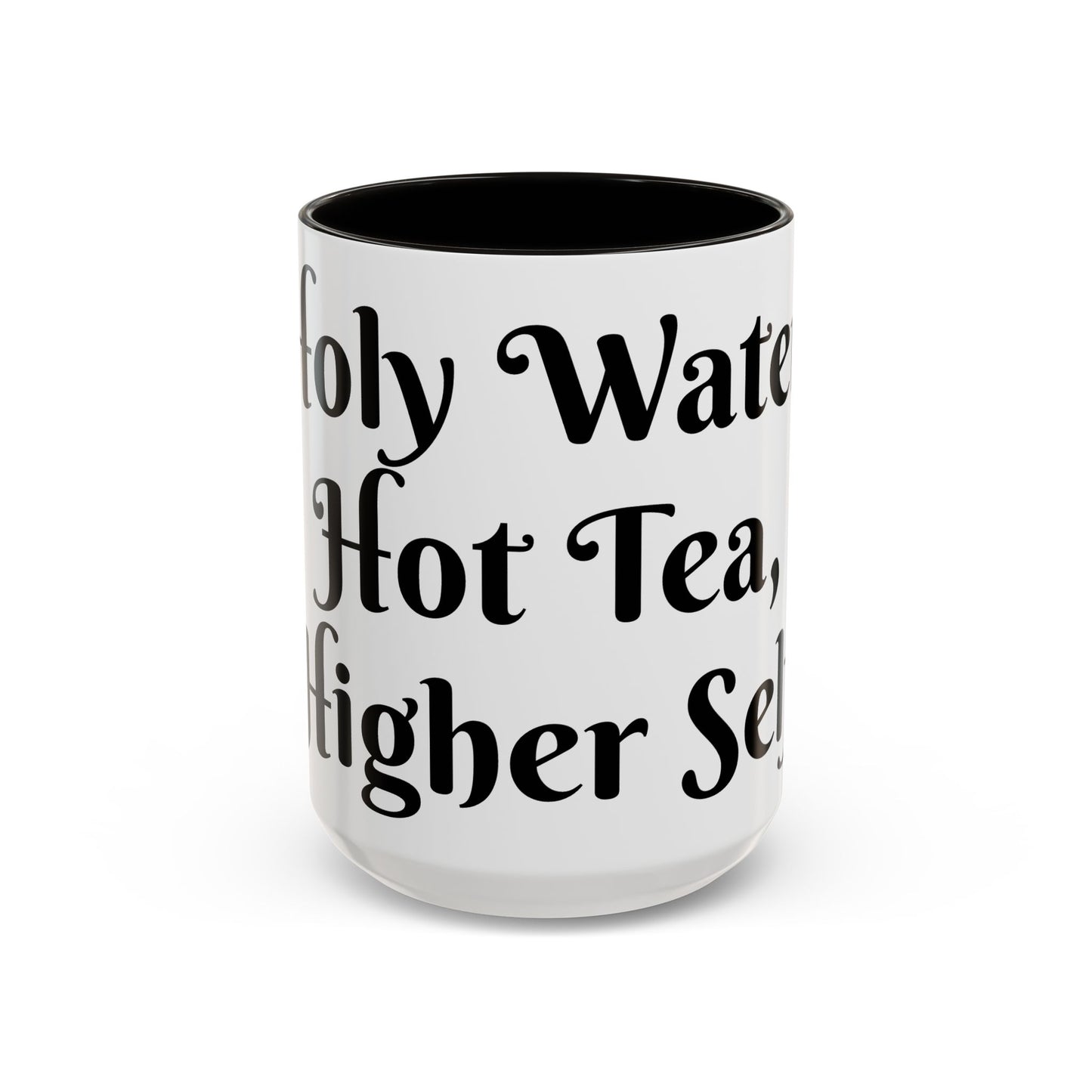 Holy Water, Hot Tea, Higher Self Mug for Hot Beverages, Motivational Coffee Cup, Gift for Self-Care, Relaxation, Daily Affirmations, Home Office Decor