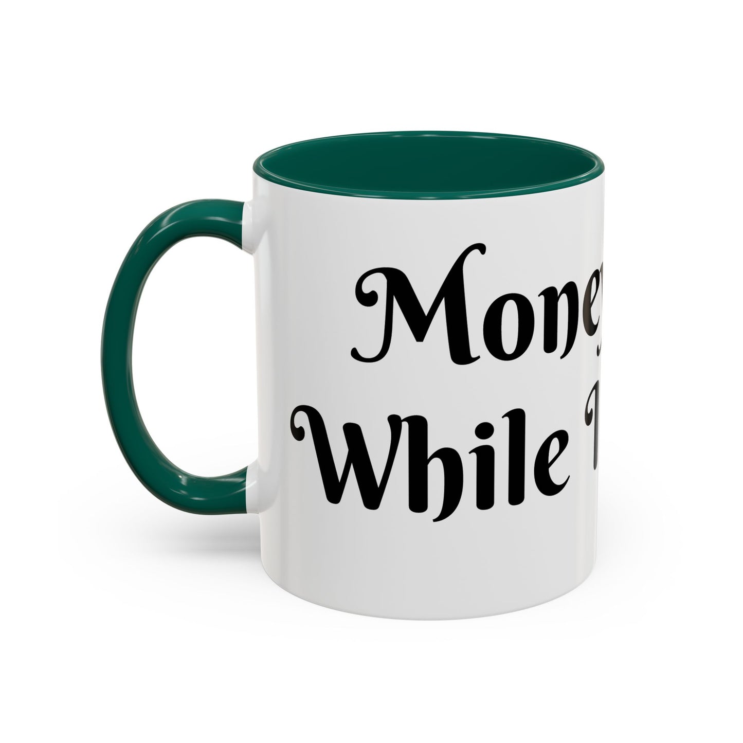 Money Flows While I Sip Slow Mug