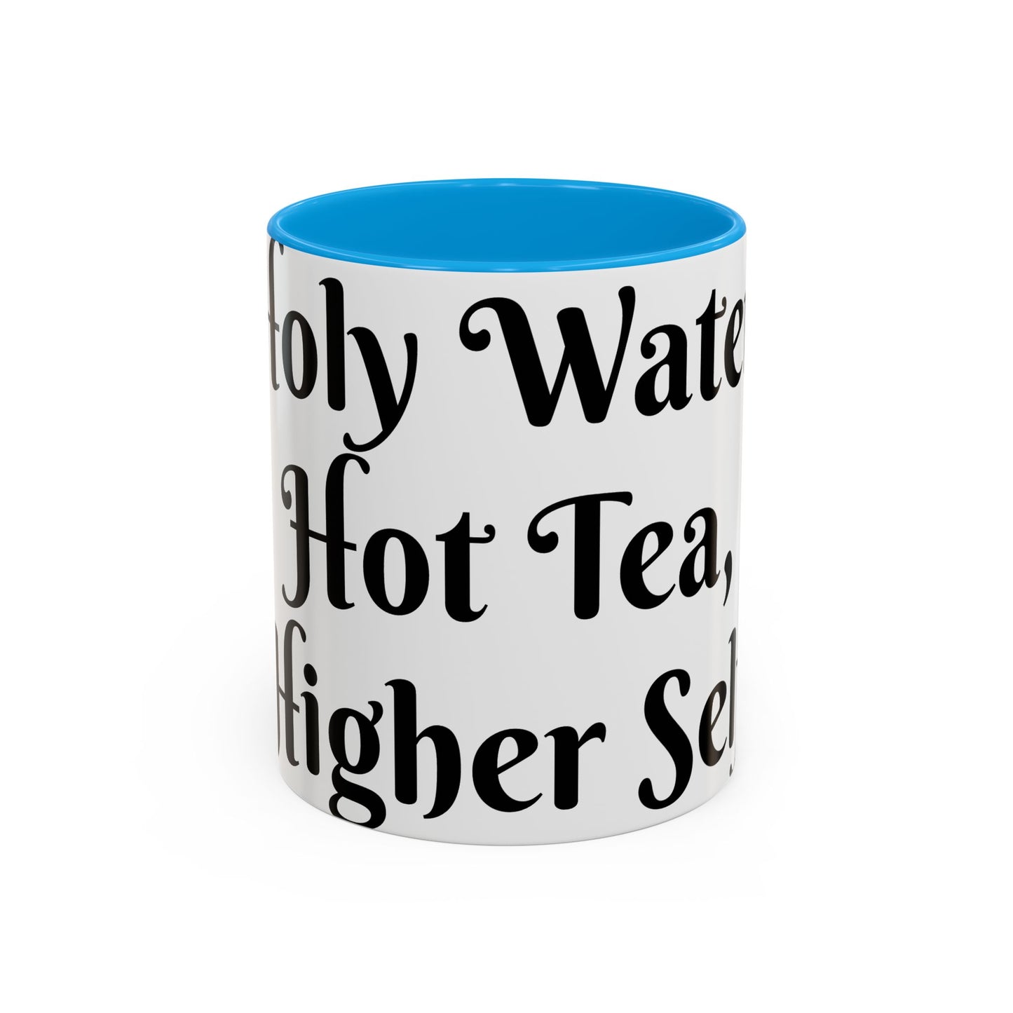 Holy Water, Hot Tea, Higher Self Mug for Hot Beverages, Motivational Coffee Cup, Gift for Self-Care, Relaxation, Daily Affirmations, Home Office Decor
