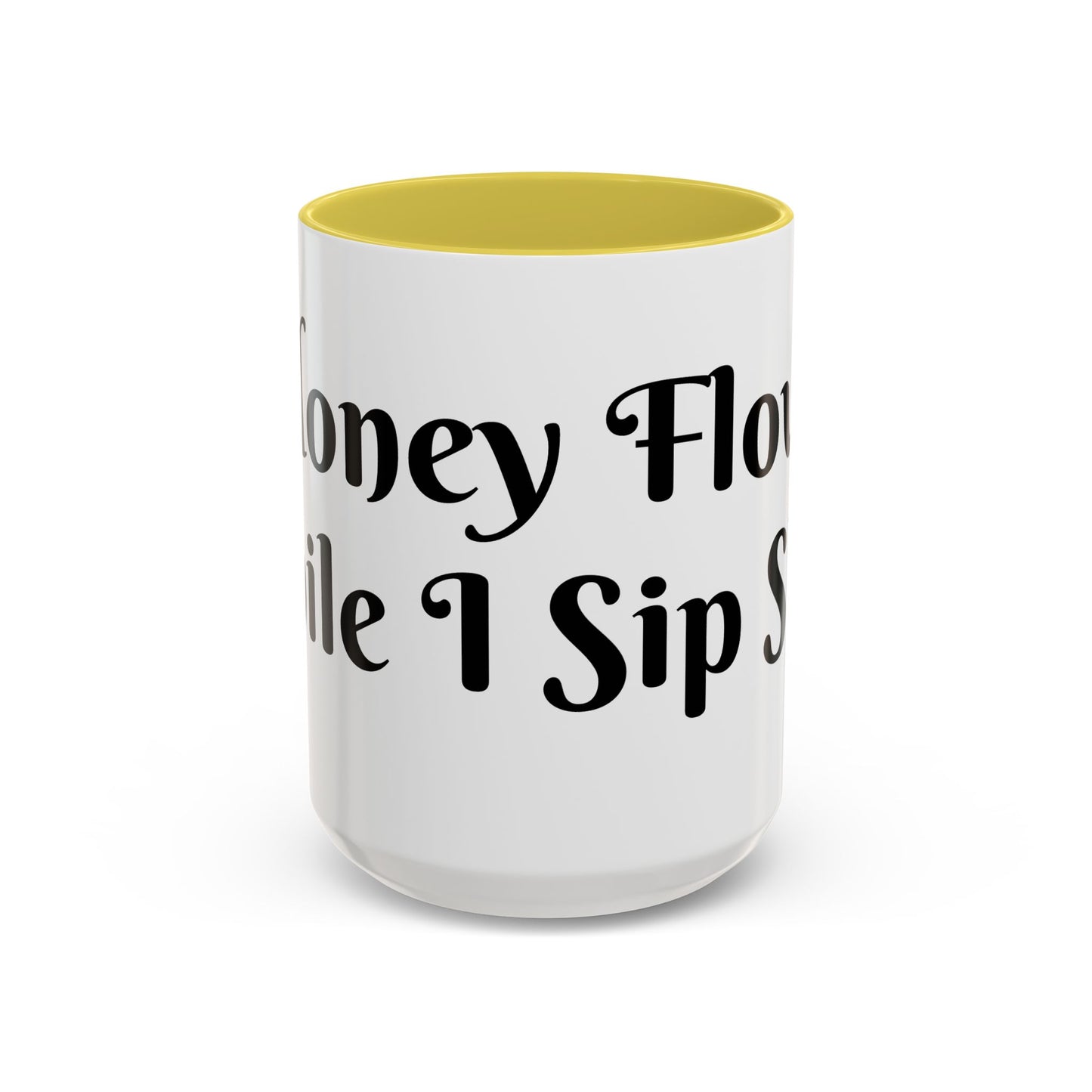 Money Flows While I Sip Slow Mug
