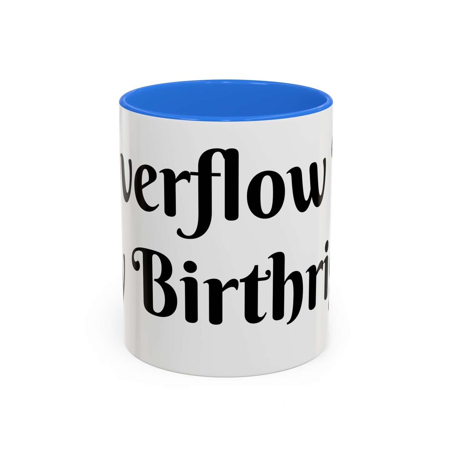 Overflow Is My Birthright Mug