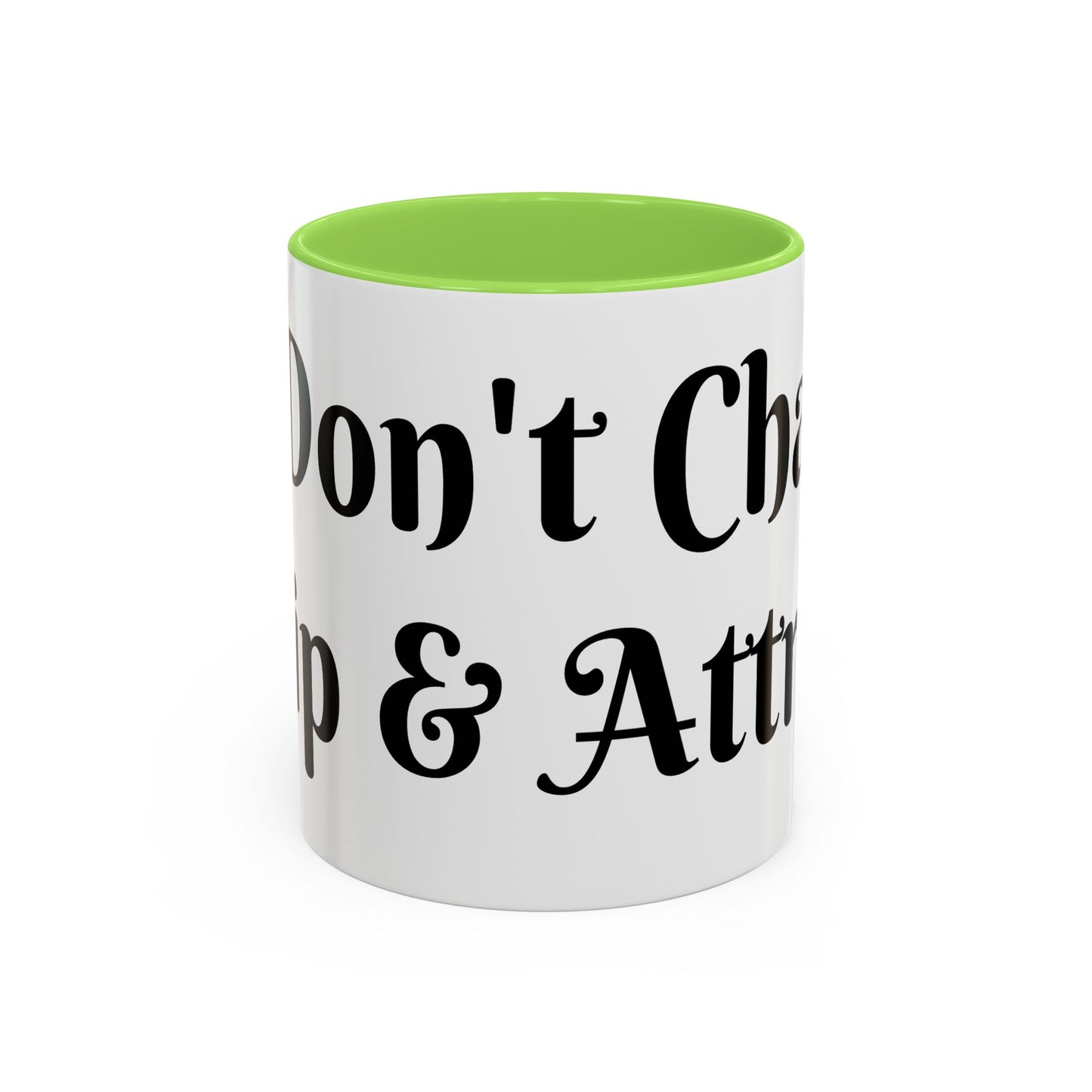 I Don't Chase I Sip & Attract Mug Perfect for Coffee Lovers
