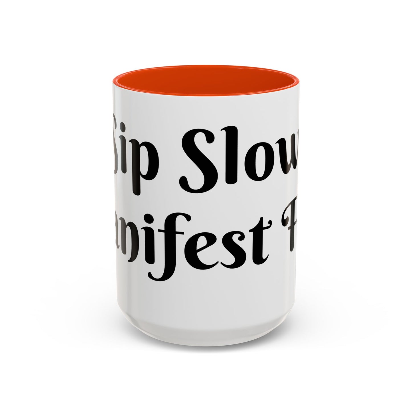 Sip Slow, Manifest Fast Mug Perfect for Coffee Lovers