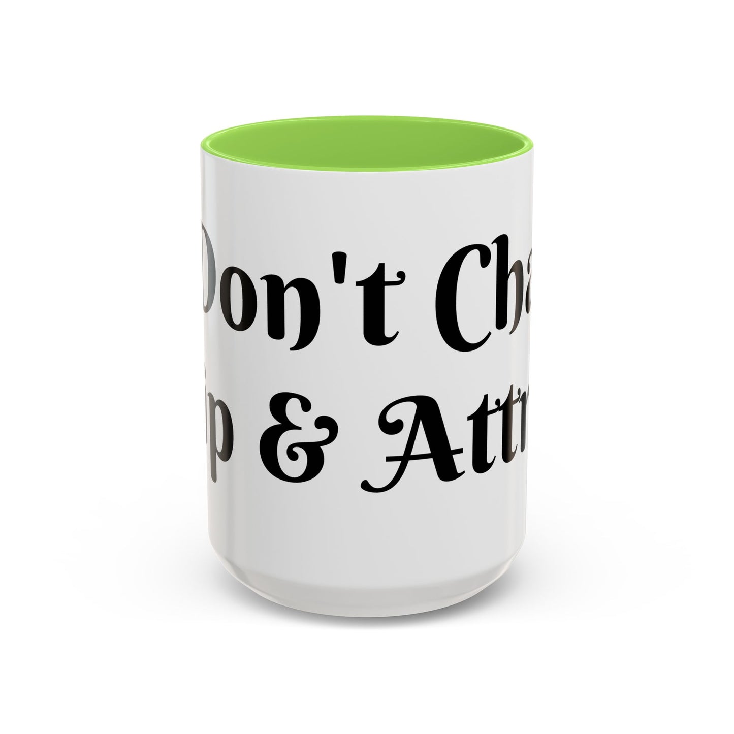I Don't Chase I Sip & Attract Mug Perfect for Coffee Lovers