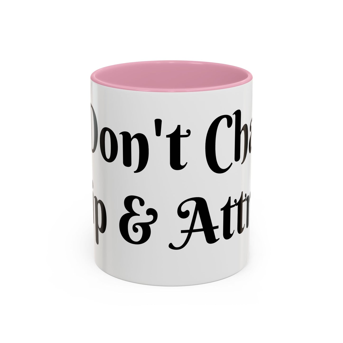I Don't Chase I Sip & Attract Mug Perfect for Coffee Lovers
