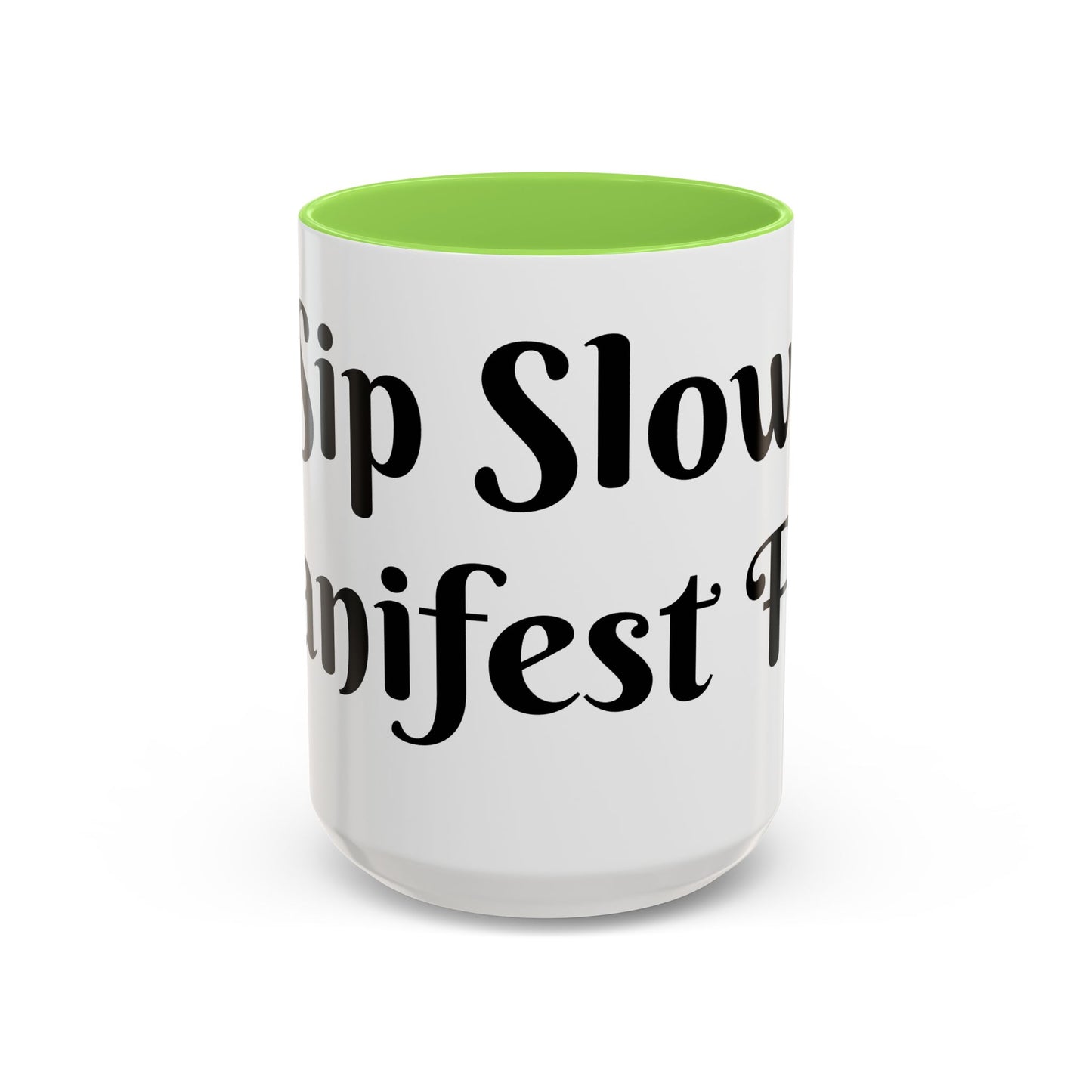 Sip Slow, Manifest Fast Mug Perfect for Coffee Lovers
