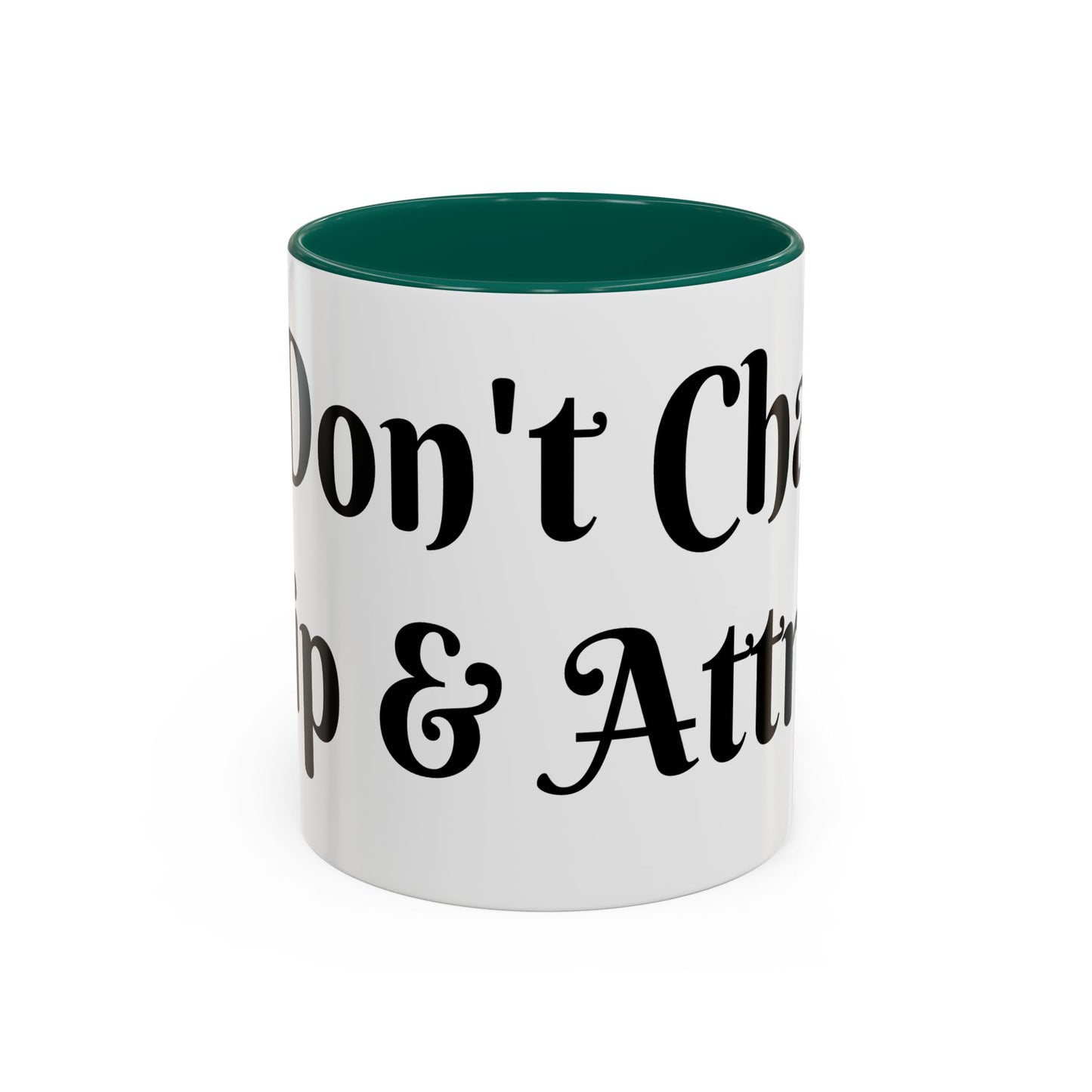 I Don't Chase I Sip & Attract Mug Perfect for Coffee Lovers