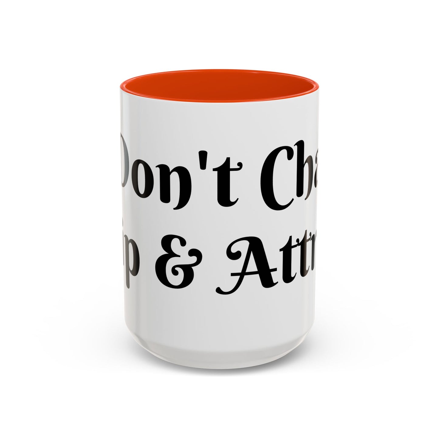 I Don't Chase I Sip & Attract Mug Perfect for Coffee Lovers