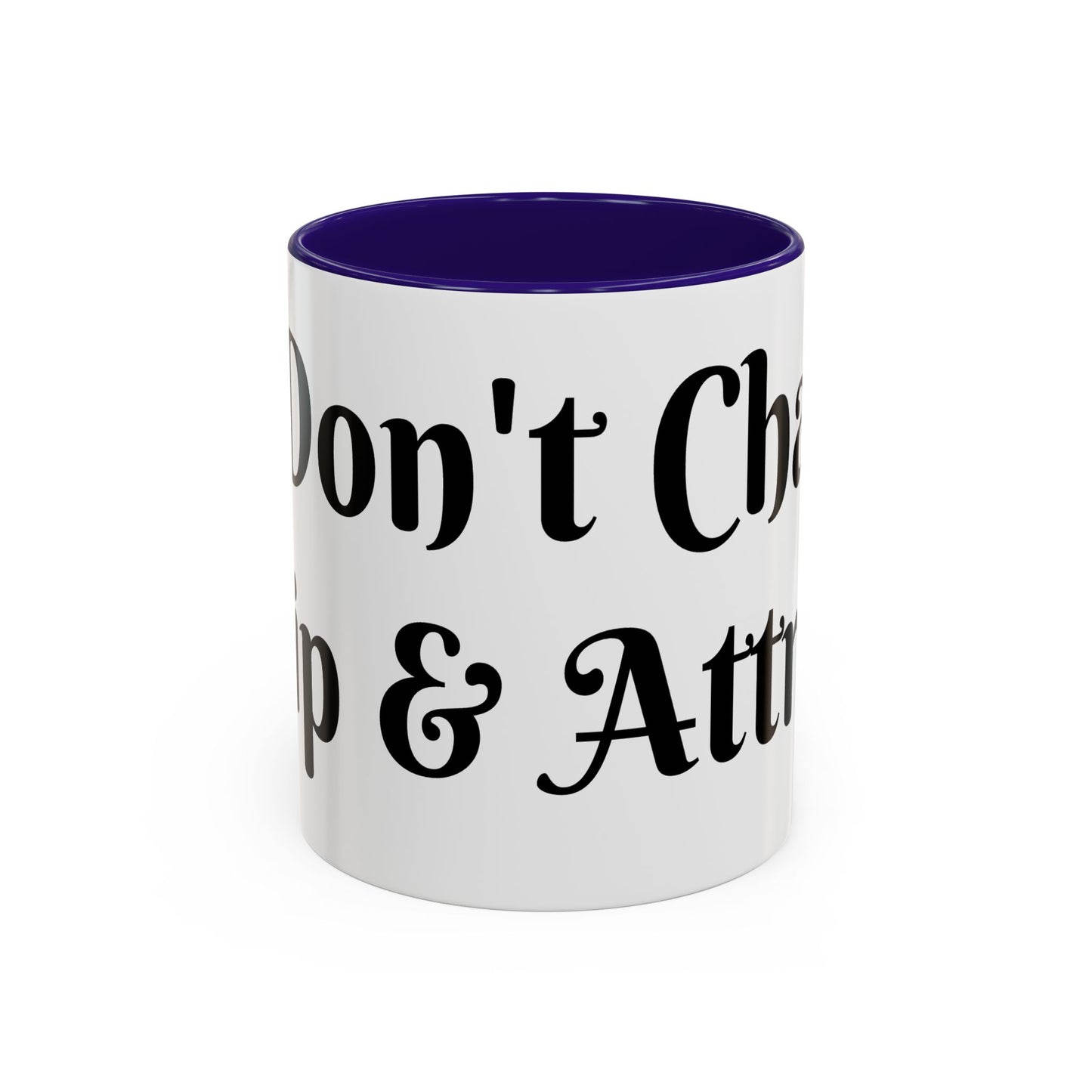 I Don't Chase I Sip & Attract Mug Perfect for Coffee Lovers