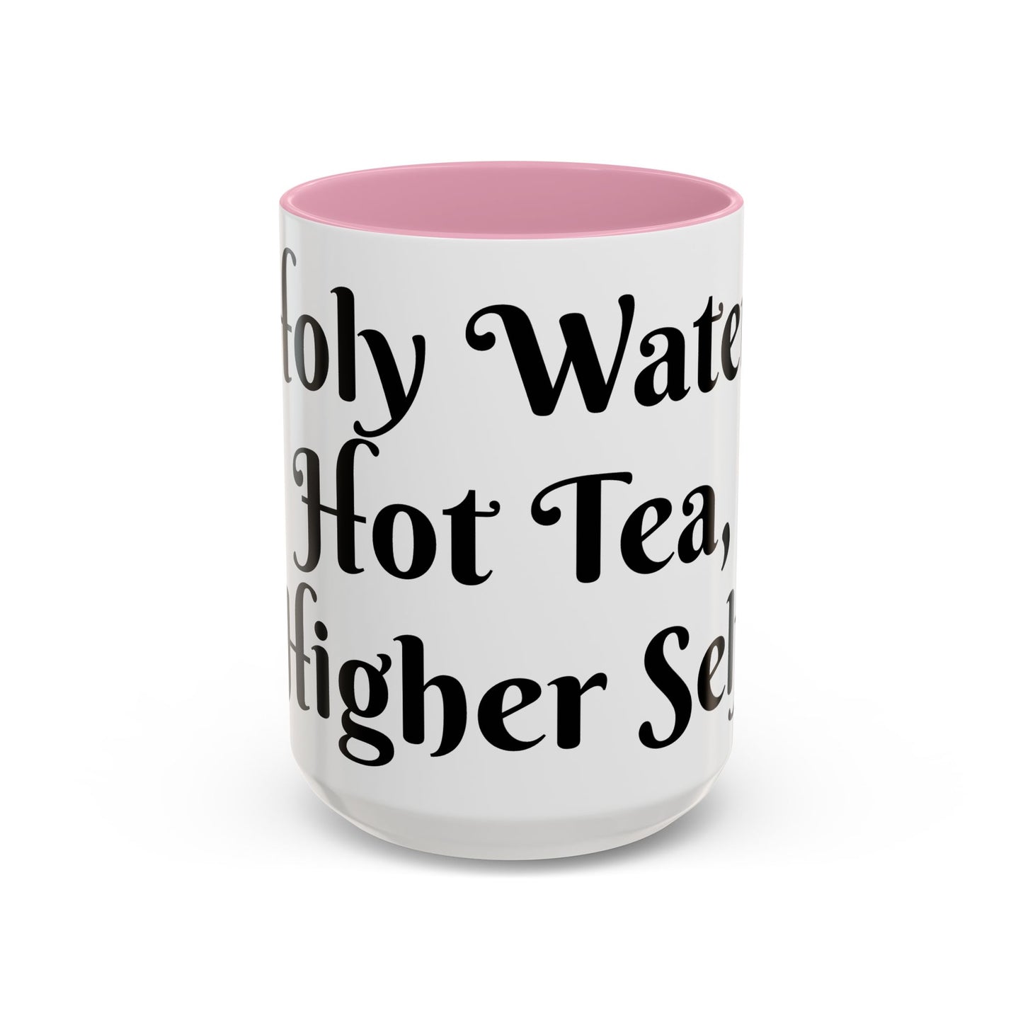 Holy Water, Hot Tea, Higher Self Mug for Hot Beverages, Motivational Coffee Cup, Gift for Self-Care, Relaxation, Daily Affirmations, Home Office Decor