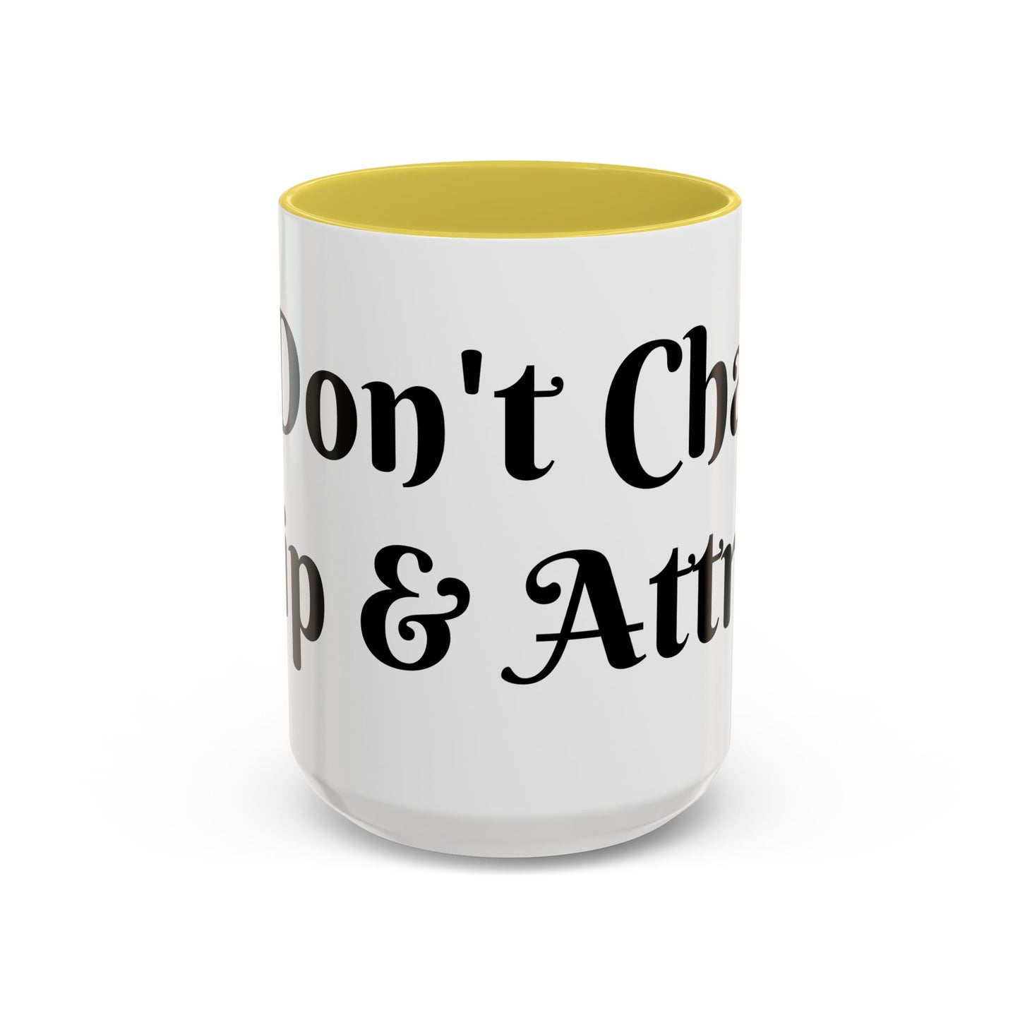 I Don't Chase I Sip & Attract Mug Perfect for Coffee Lovers
