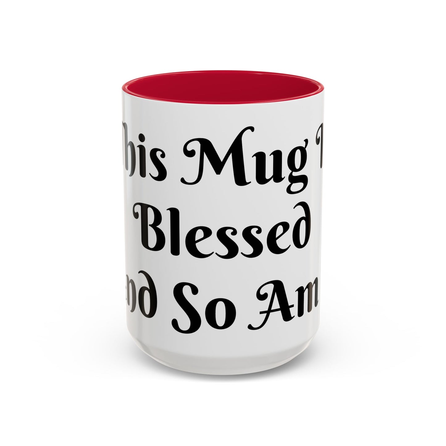 This Mug is Blessed and So Am I Mug Perfect for Coffee Lovers