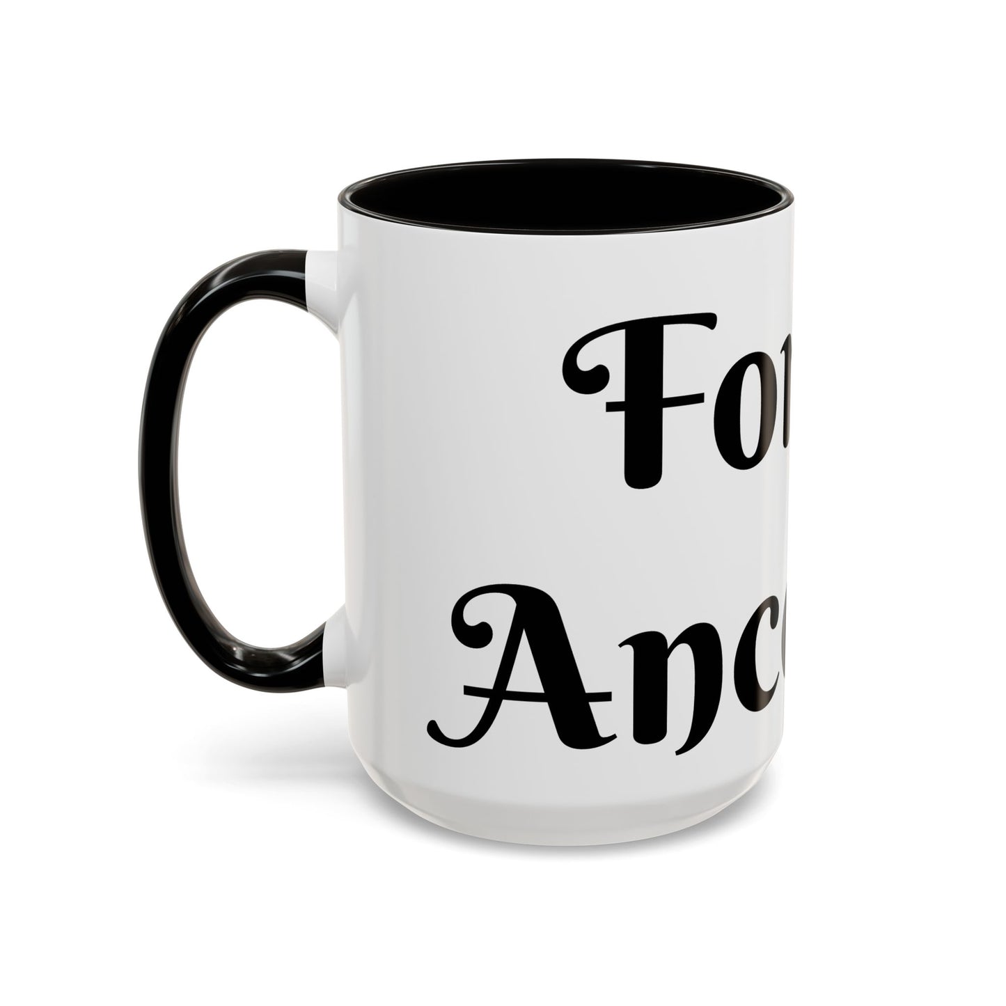 For My Ancestors Mug Unique Gift for Coffee Lovers, Birthday Presents