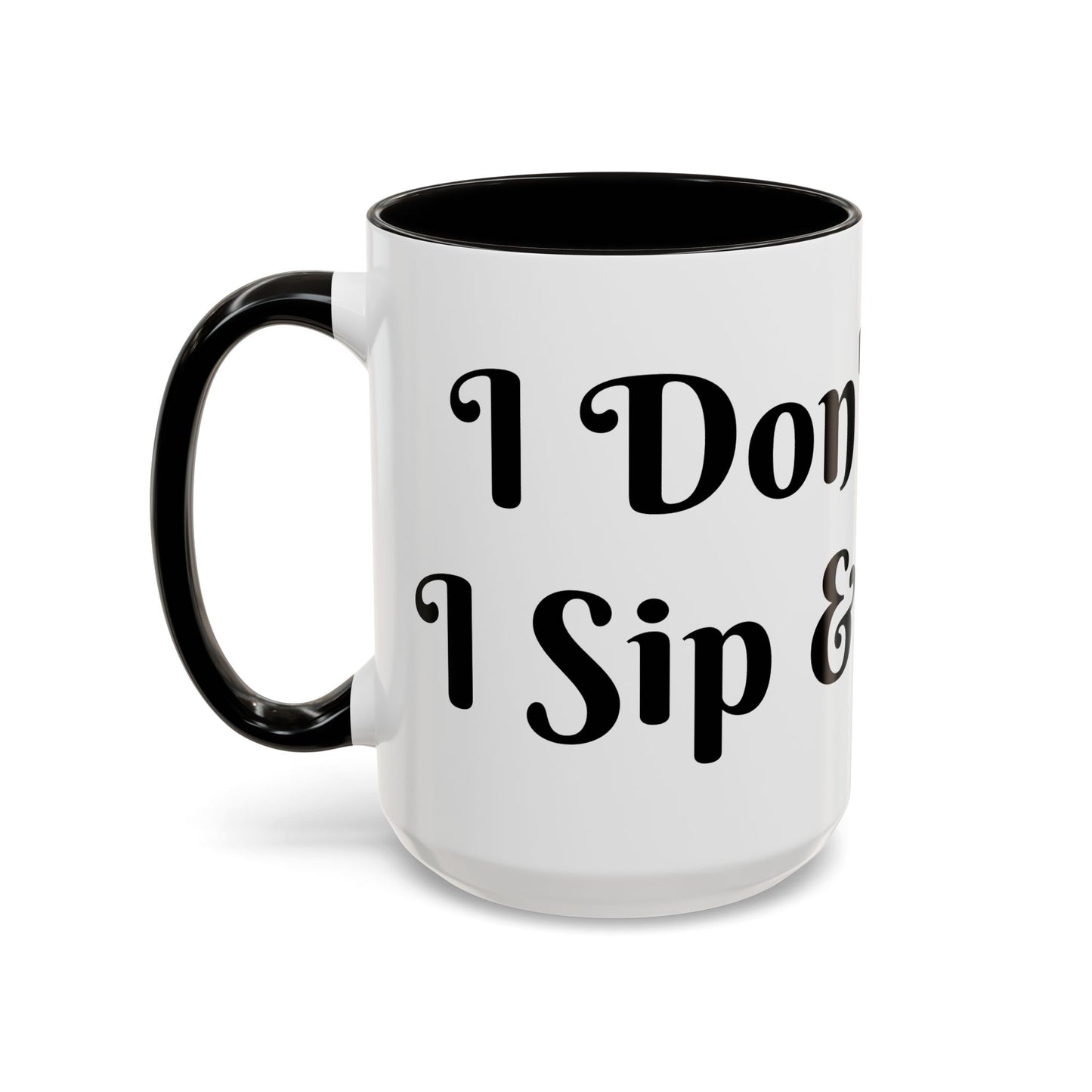 I Don't Chase I Sip & Attract Mug Perfect for Coffee Lovers
