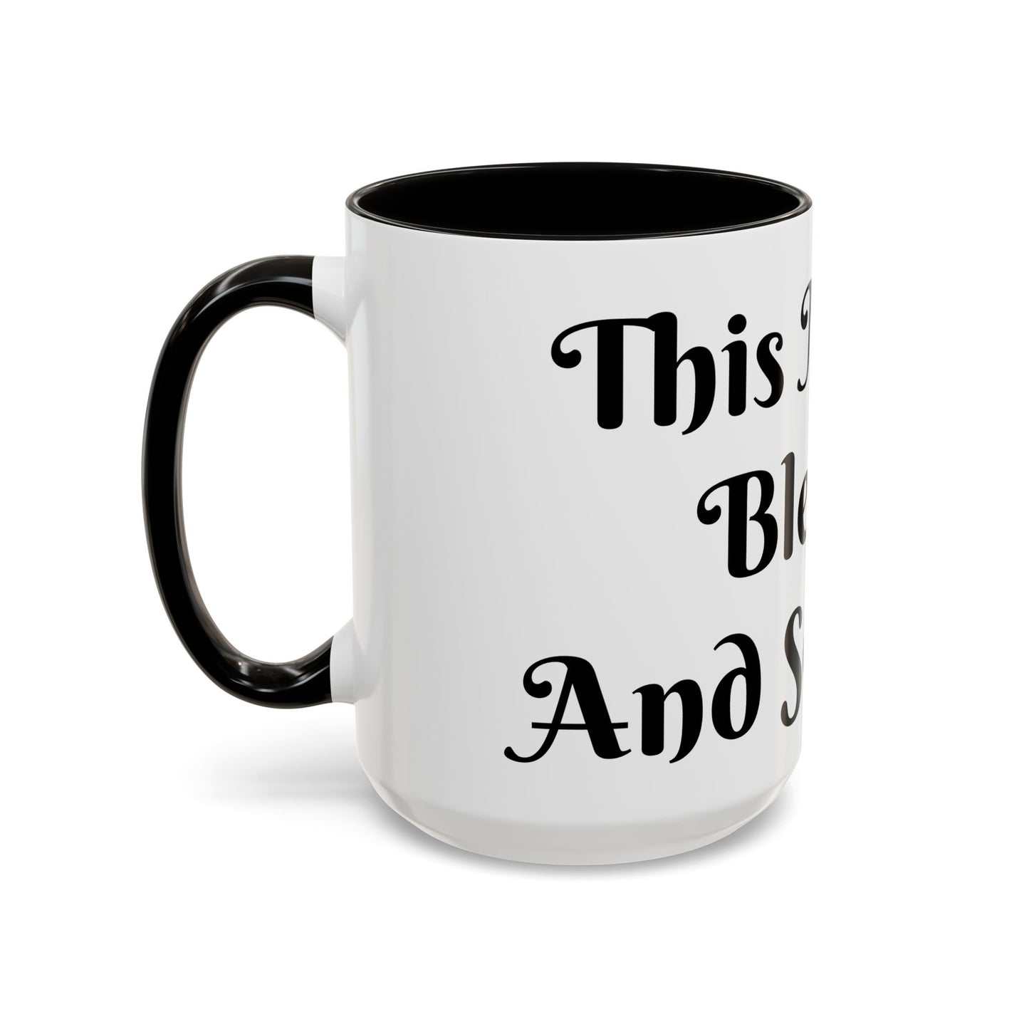 This Mug is Blessed and So Am I Mug Perfect for Coffee Lovers