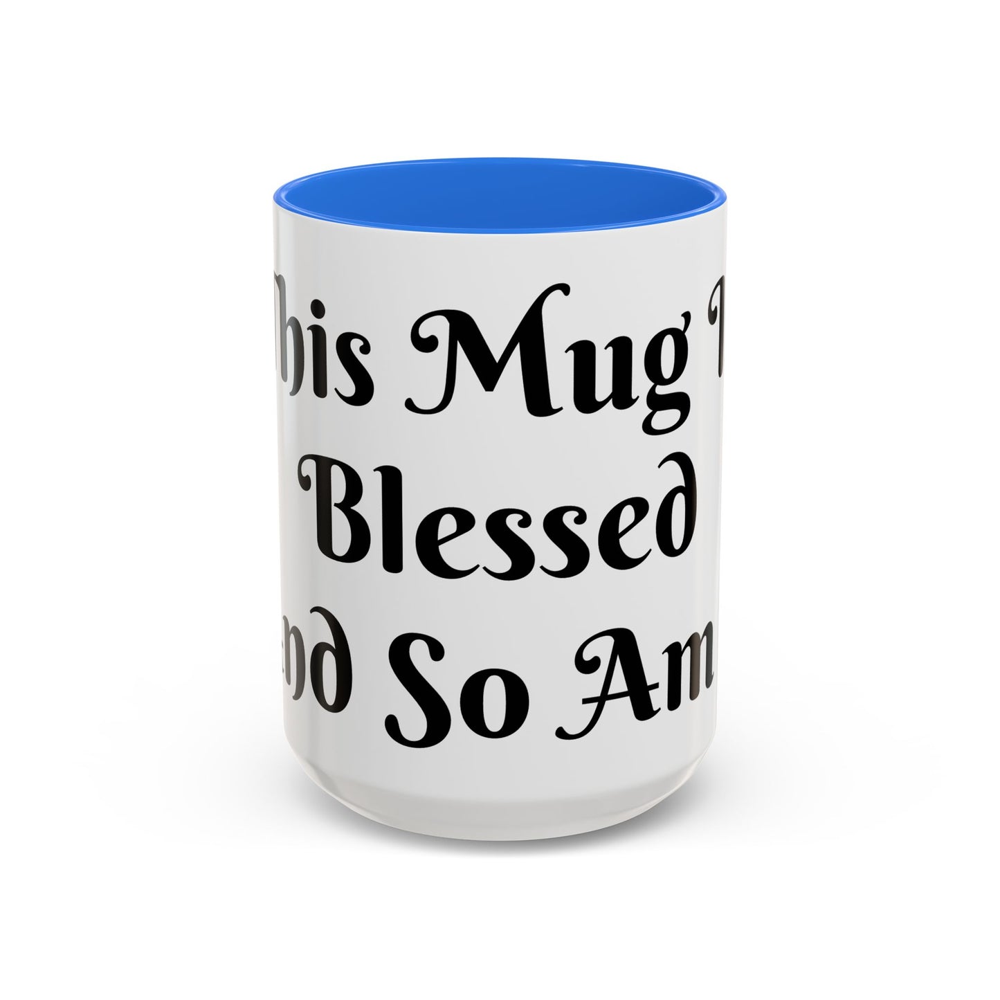 This Mug is Blessed and So Am I Mug Perfect for Coffee Lovers