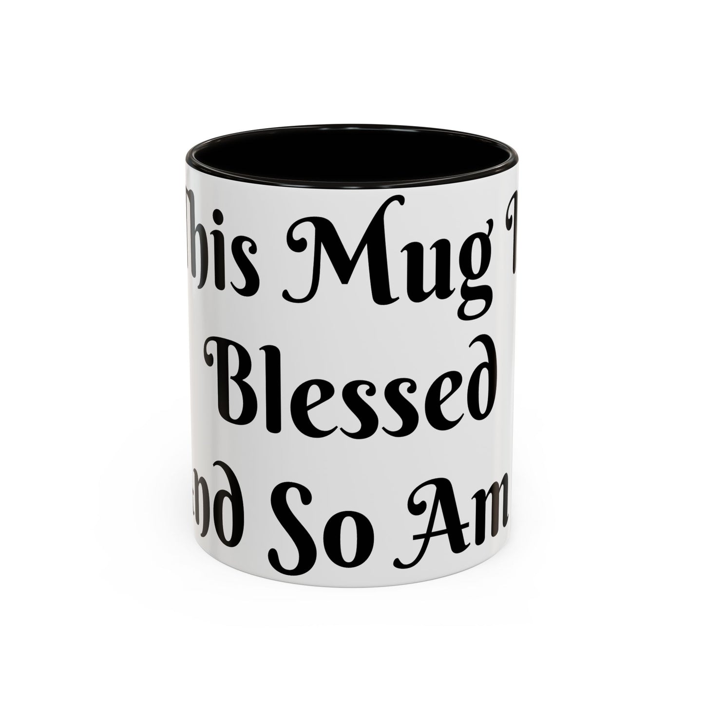 This Mug is Blessed and So Am I Mug Perfect for Coffee Lovers