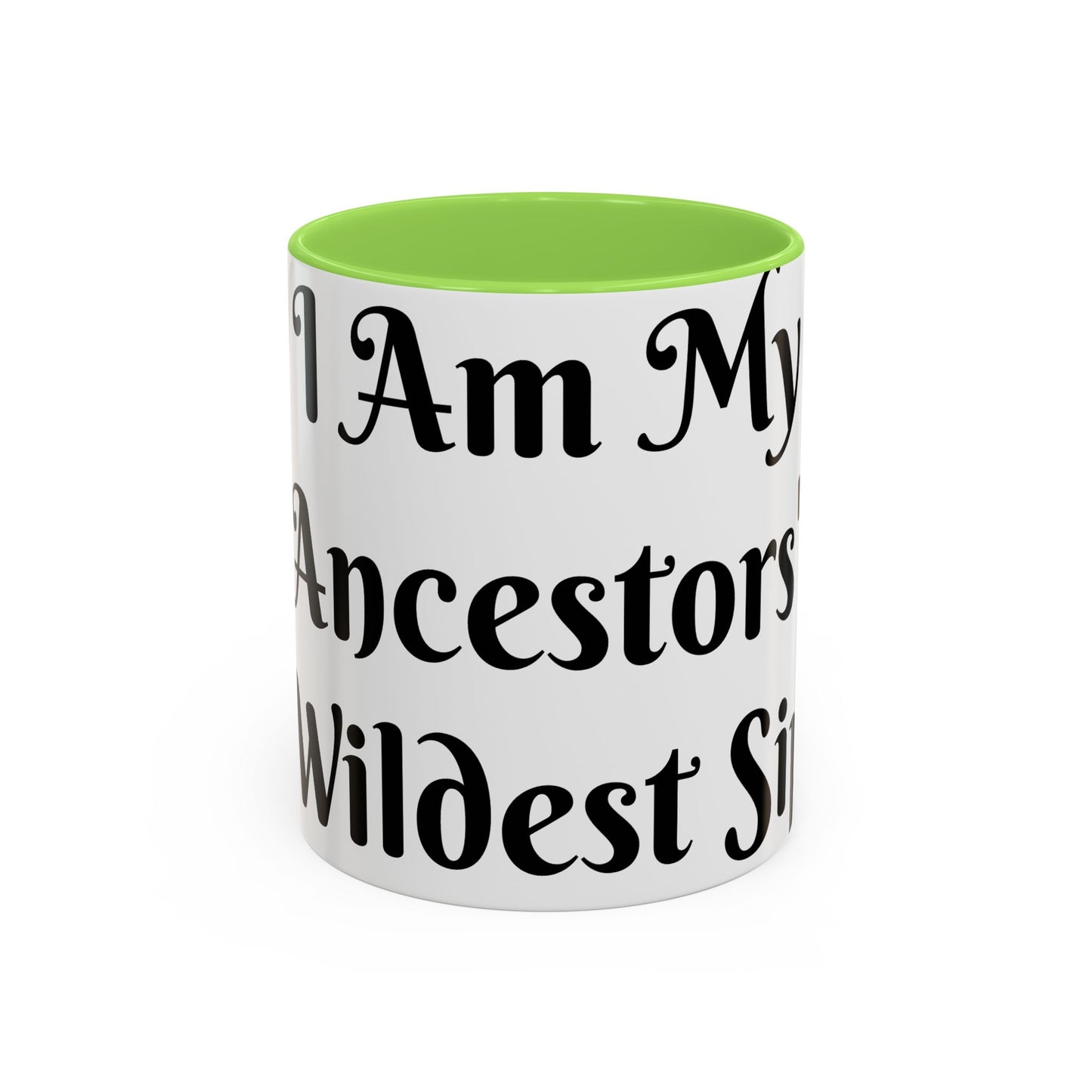 I Am My Ancestors' Wildest Sip, Coffee Cup, Gift for Her, Unique Kitchenware, Tea Mug, Motivational Drinkware