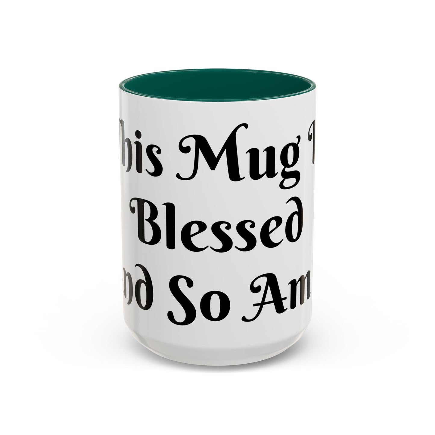 This Mug is Blessed and So Am I Mug Perfect for Coffee Lovers