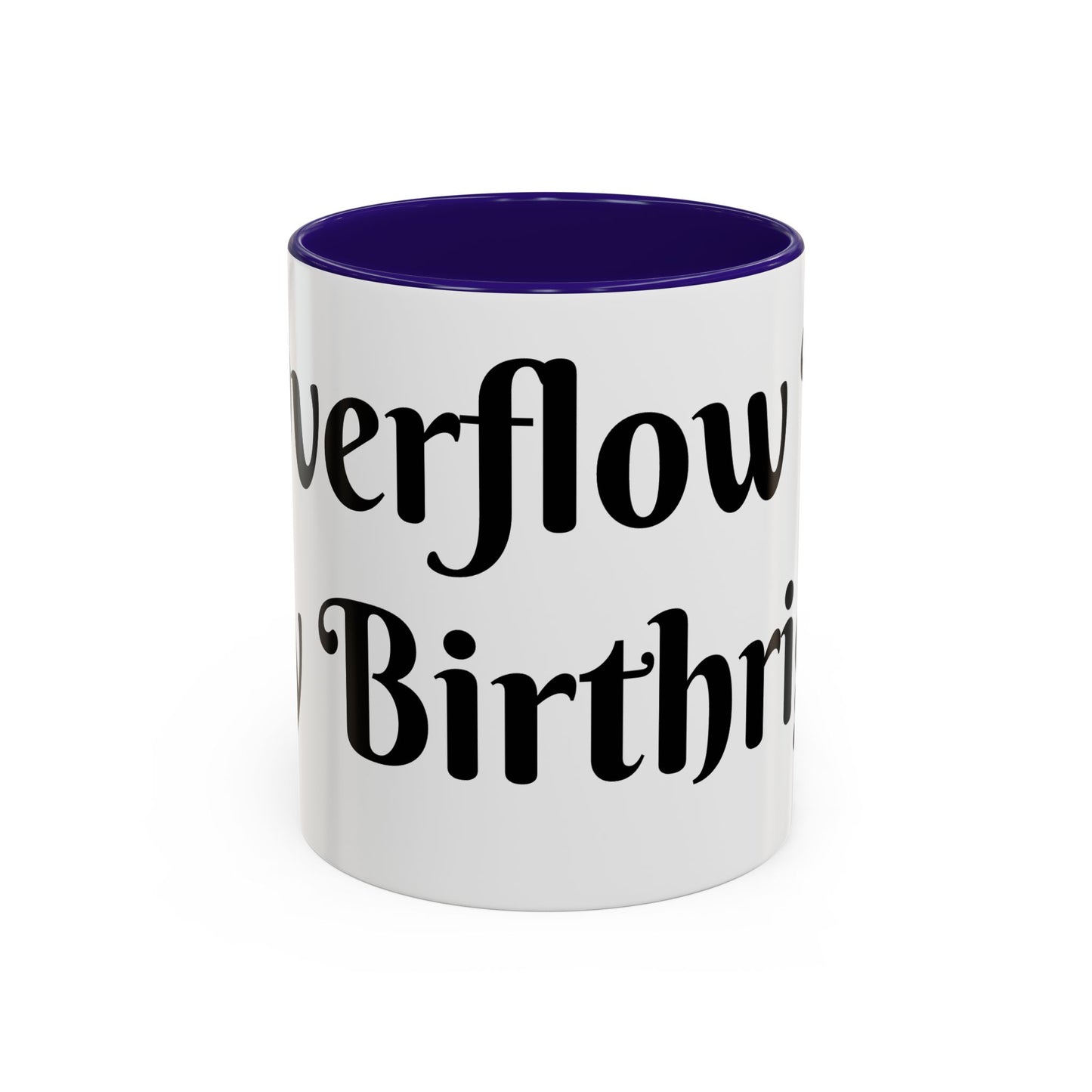 Overflow Is My Birthright Mug