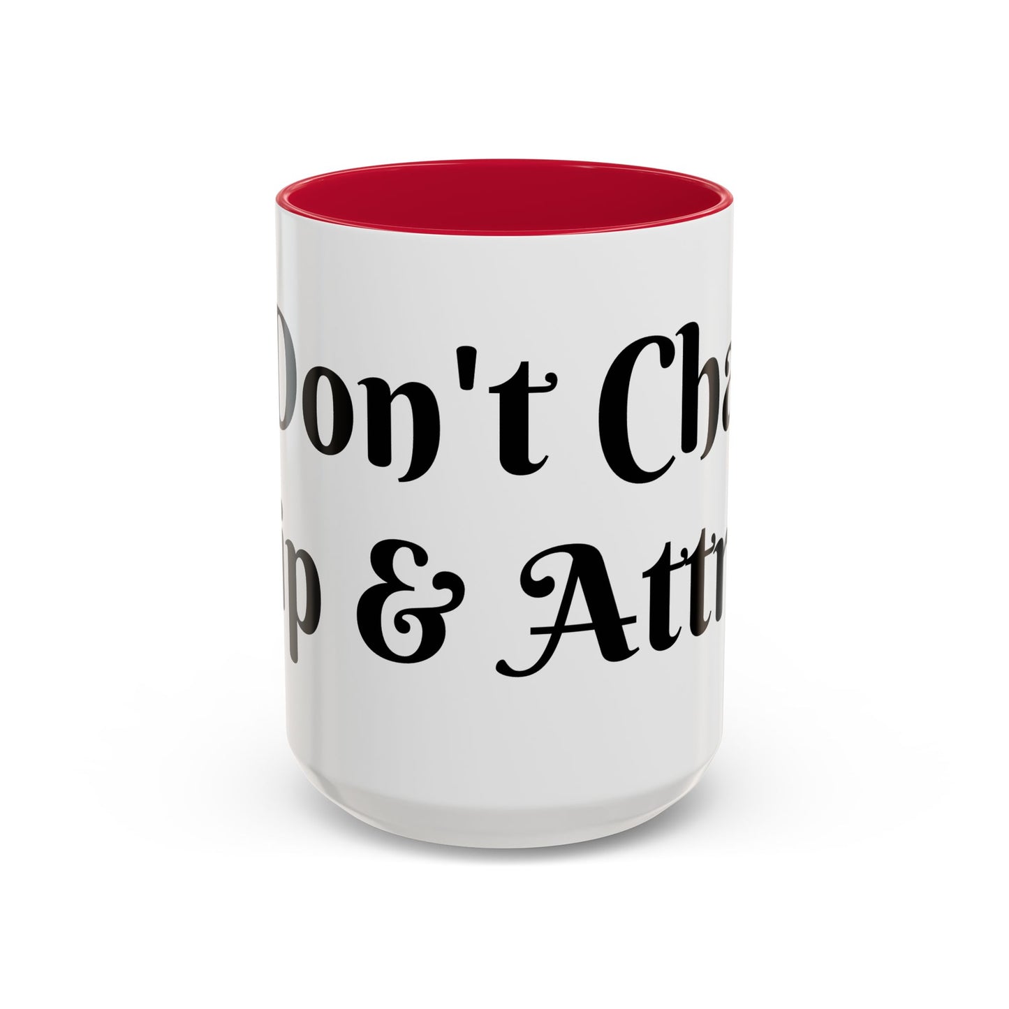 I Don't Chase I Sip & Attract Mug Perfect for Coffee Lovers