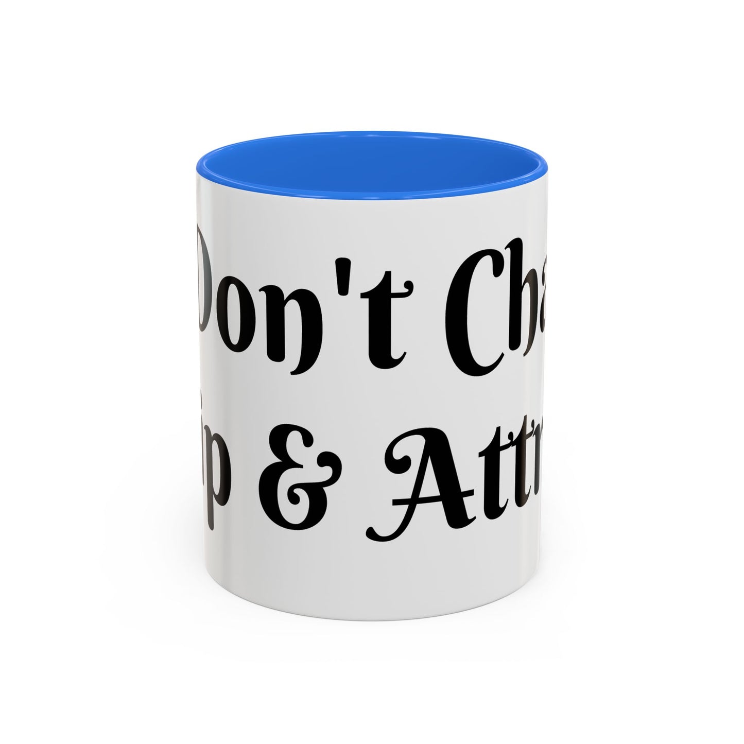I Don't Chase I Sip & Attract Mug Perfect for Coffee Lovers