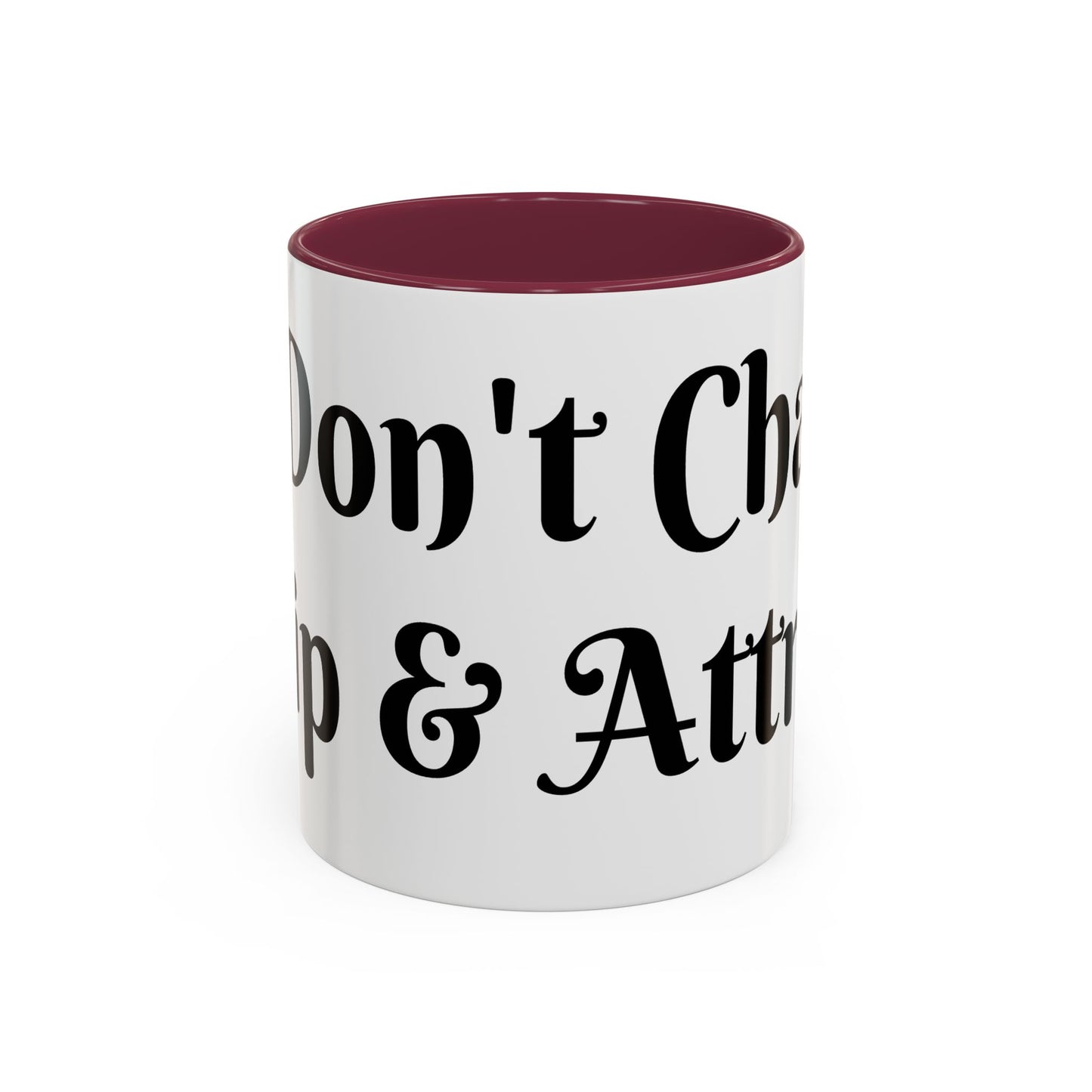 I Don't Chase I Sip & Attract Mug Perfect for Coffee Lovers