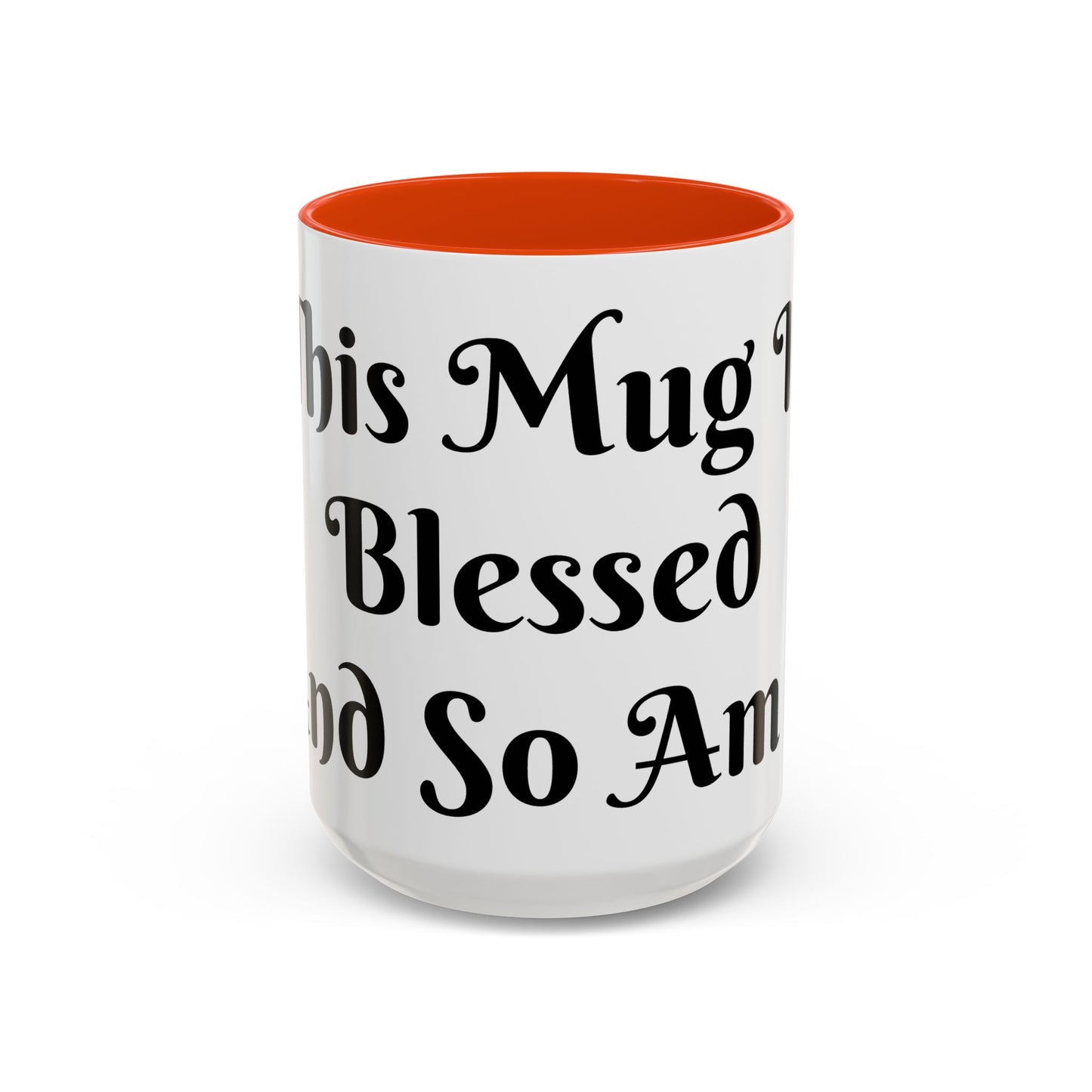 This Mug is Blessed and So Am I Mug Perfect for Coffee Lovers