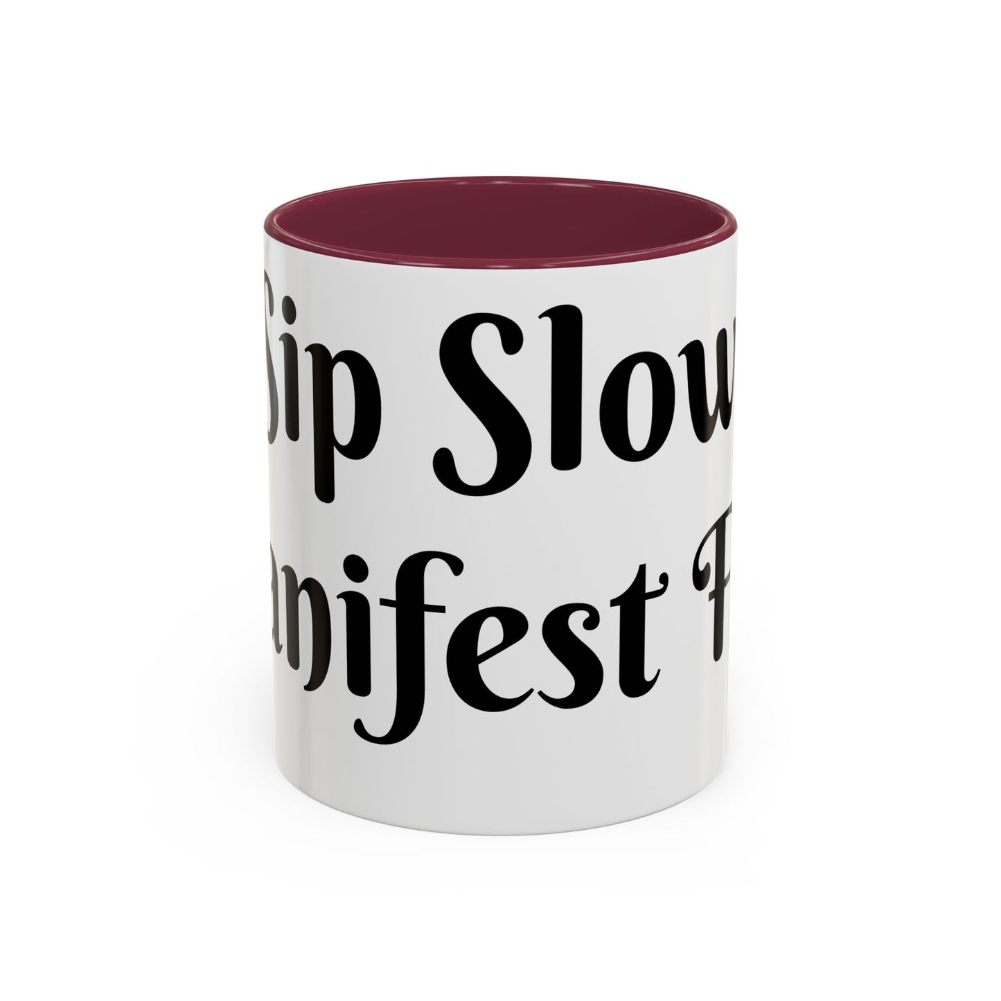 Sip Slow, Manifest Fast Mug Perfect for Coffee Lovers
