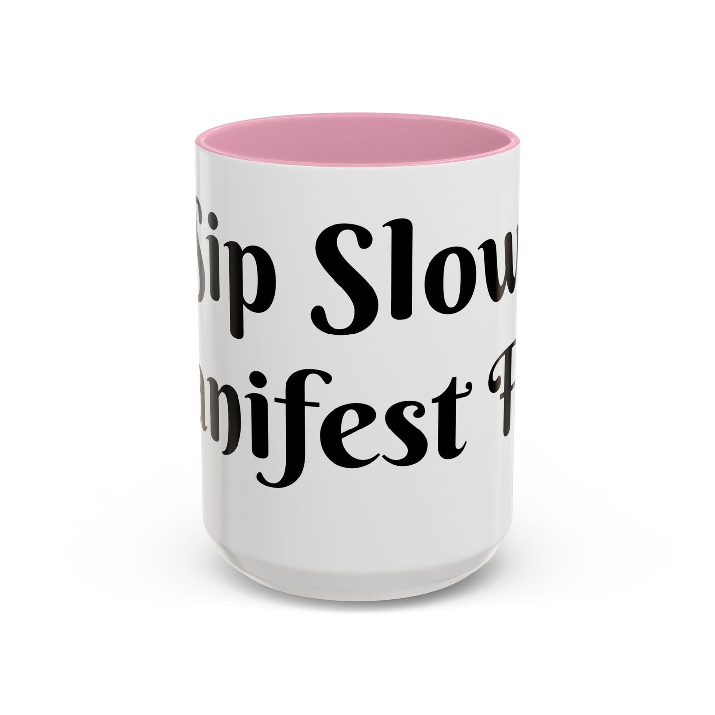 Sip Slow, Manifest Fast Mug Perfect for Coffee Lovers
