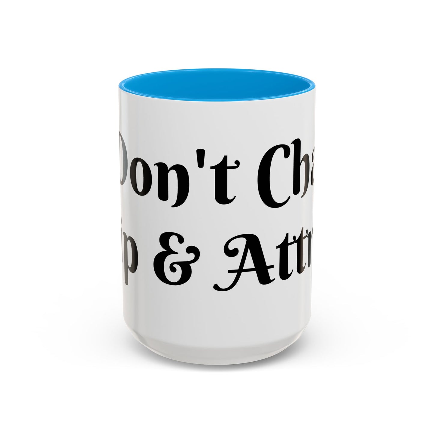 I Don't Chase I Sip & Attract Mug Perfect for Coffee Lovers
