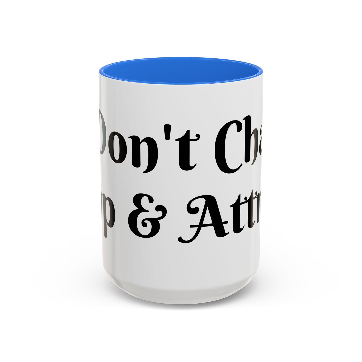 I Don't Chase I Sip & Attract Mug Perfect for Coffee Lovers