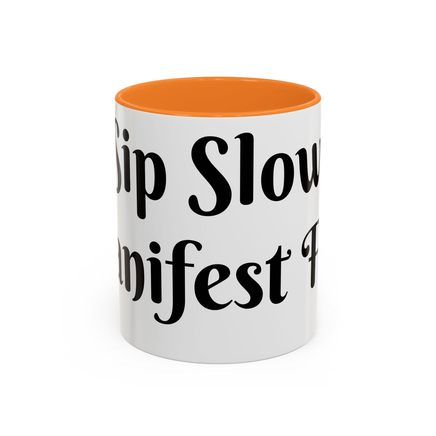 Sip Slow, Manifest Fast Mug Perfect for Coffee Lovers