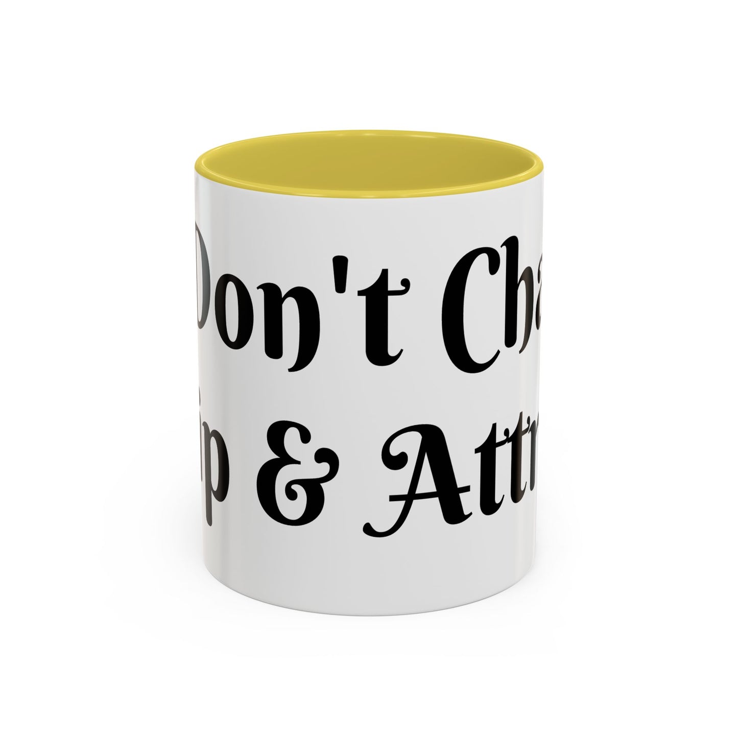 I Don't Chase I Sip & Attract Mug Perfect for Coffee Lovers