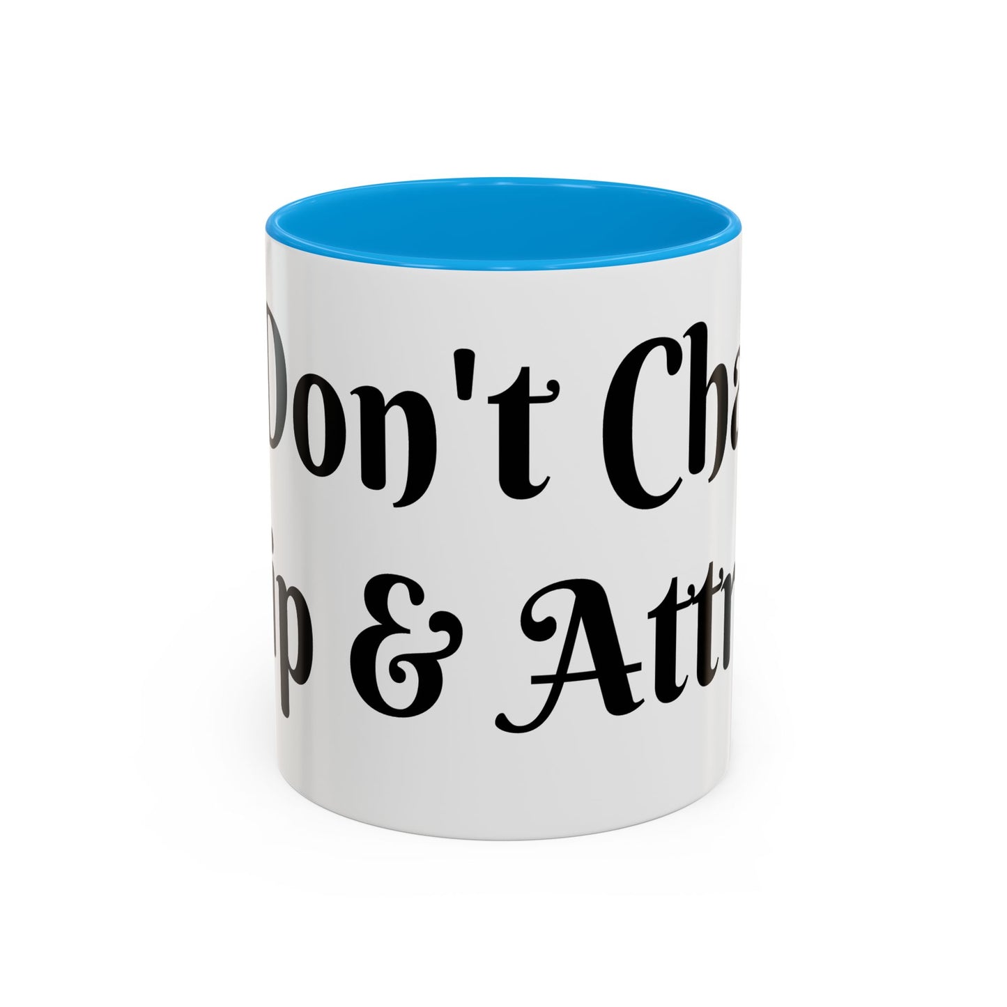 I Don't Chase I Sip & Attract Mug Perfect for Coffee Lovers