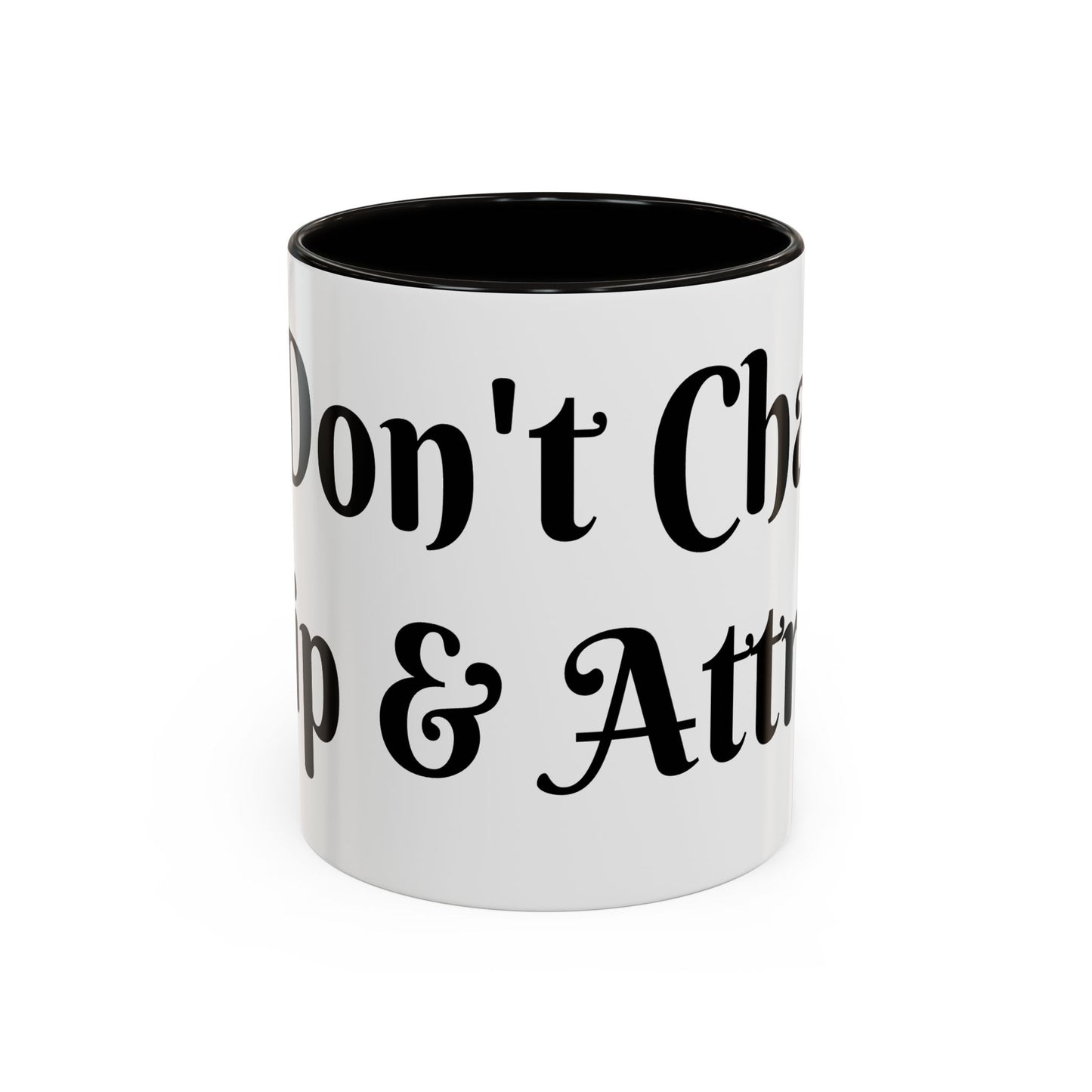 I Don't Chase I Sip & Attract Mug Perfect for Coffee Lovers