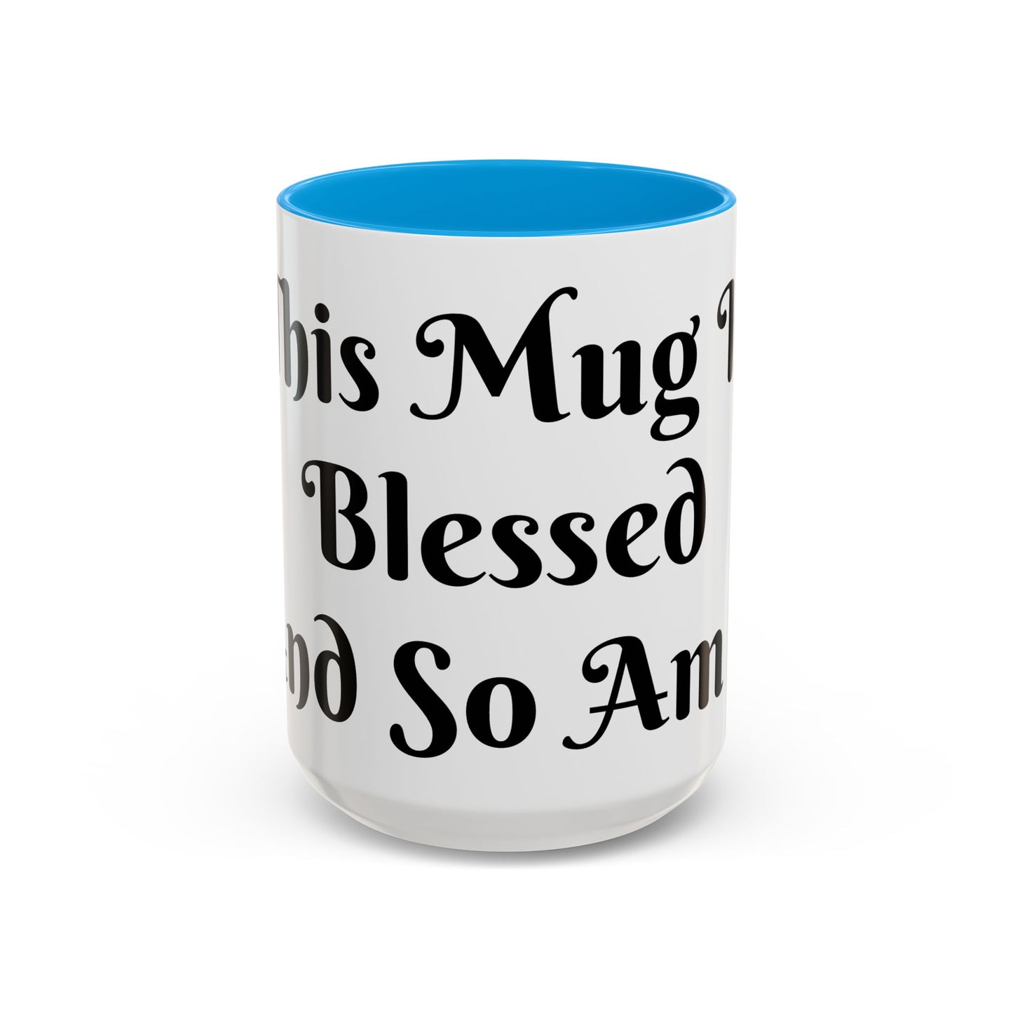This Mug is Blessed and So Am I Mug Perfect for Coffee Lovers