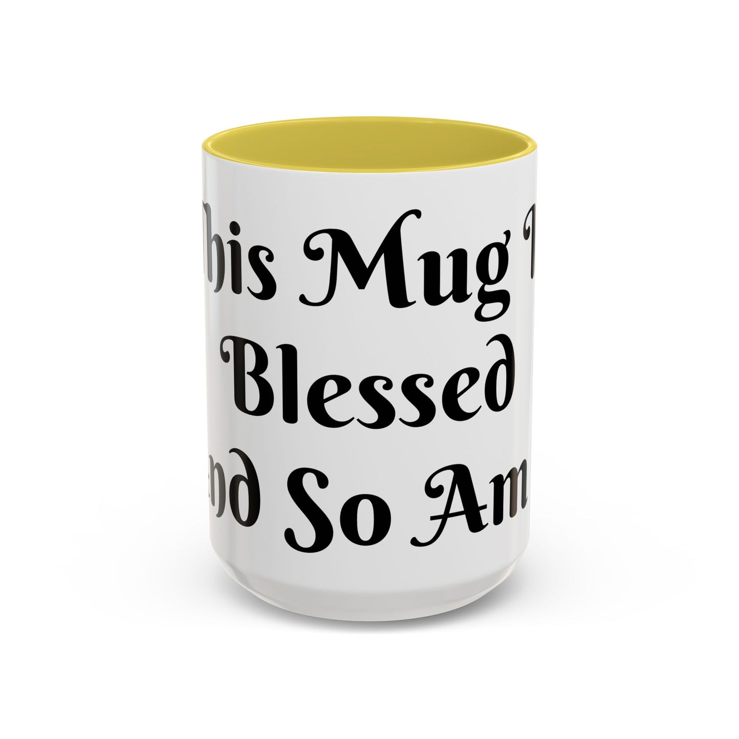 This Mug is Blessed and So Am I Mug Perfect for Coffee Lovers
