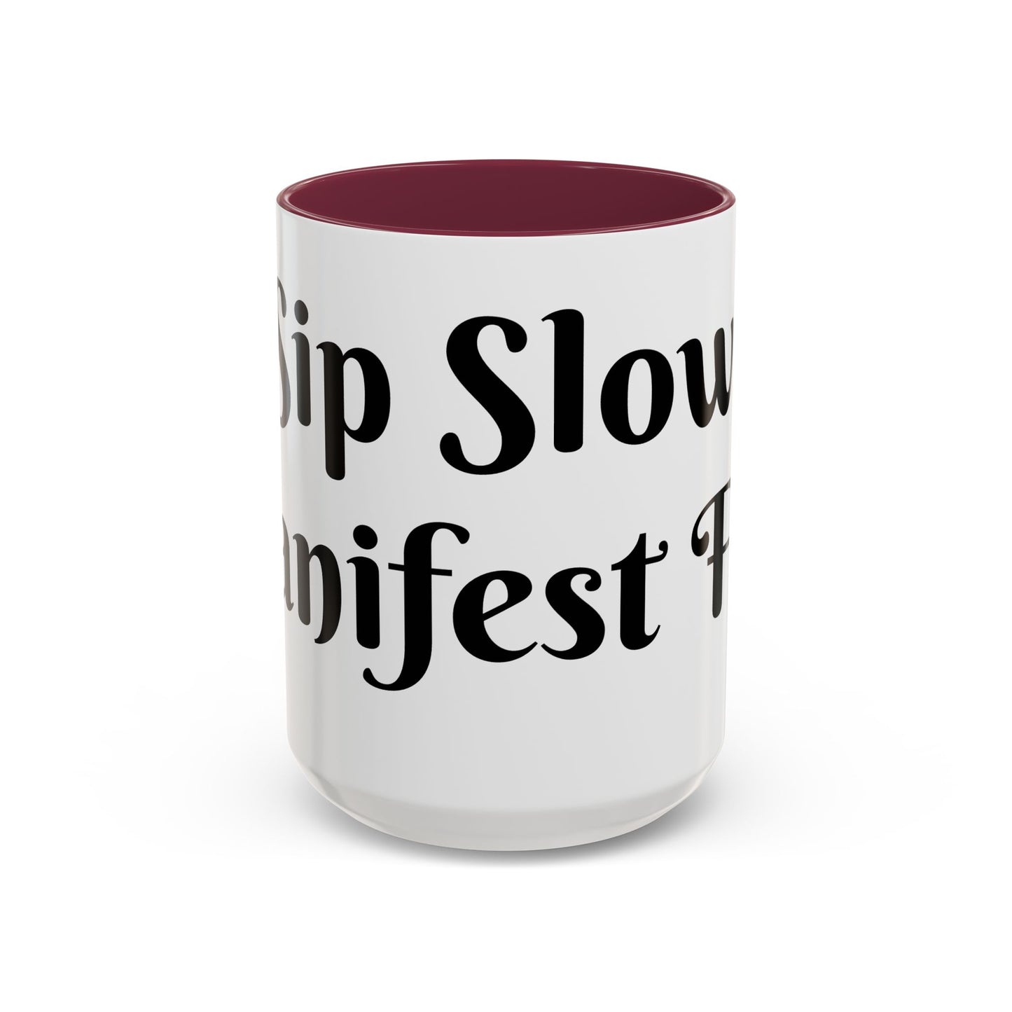 Sip Slow, Manifest Fast Mug Perfect for Coffee Lovers