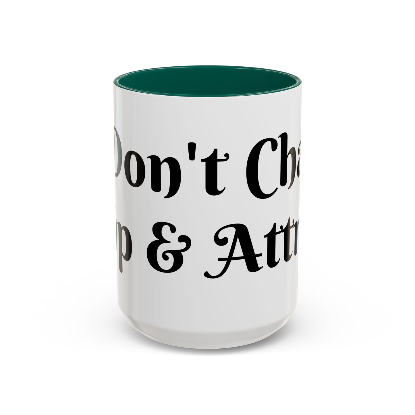 I Don't Chase I Sip & Attract Mug Perfect for Coffee Lovers